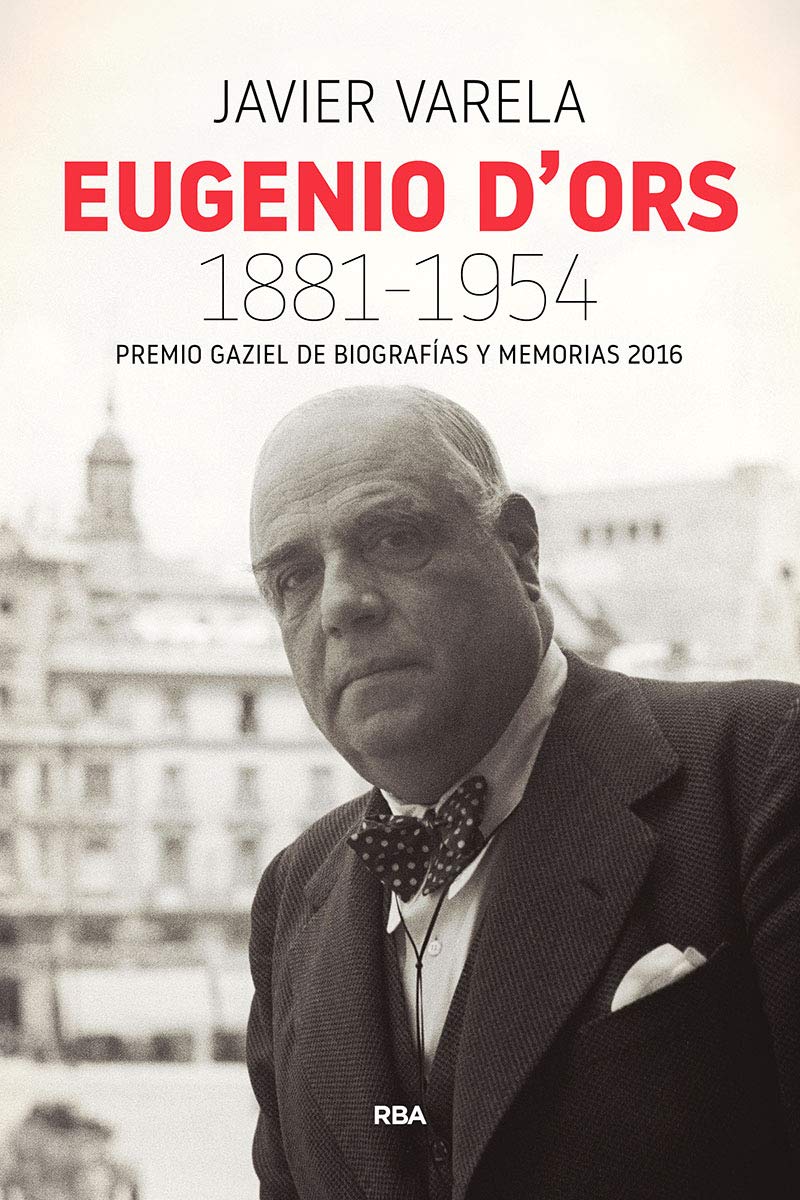 Eugenio d'ors 1881-1954 (p. Gaziel 2016) Art & Literature