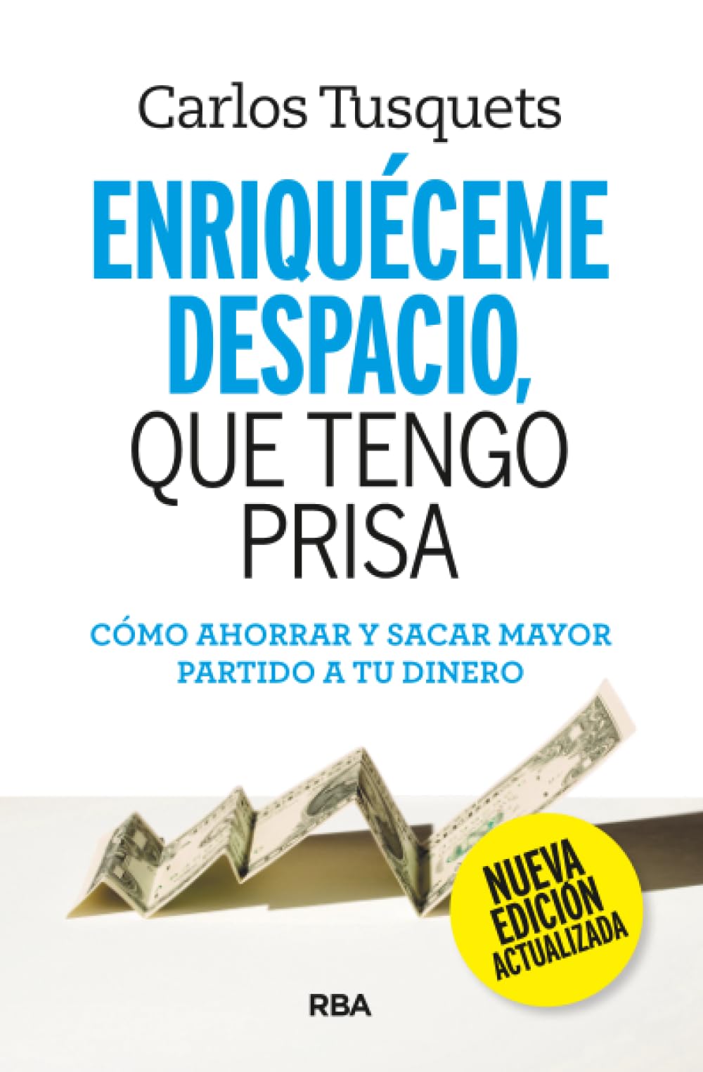 Enriquéceme despacio que tengo prisa. Edición actualizada. Contemporary literature