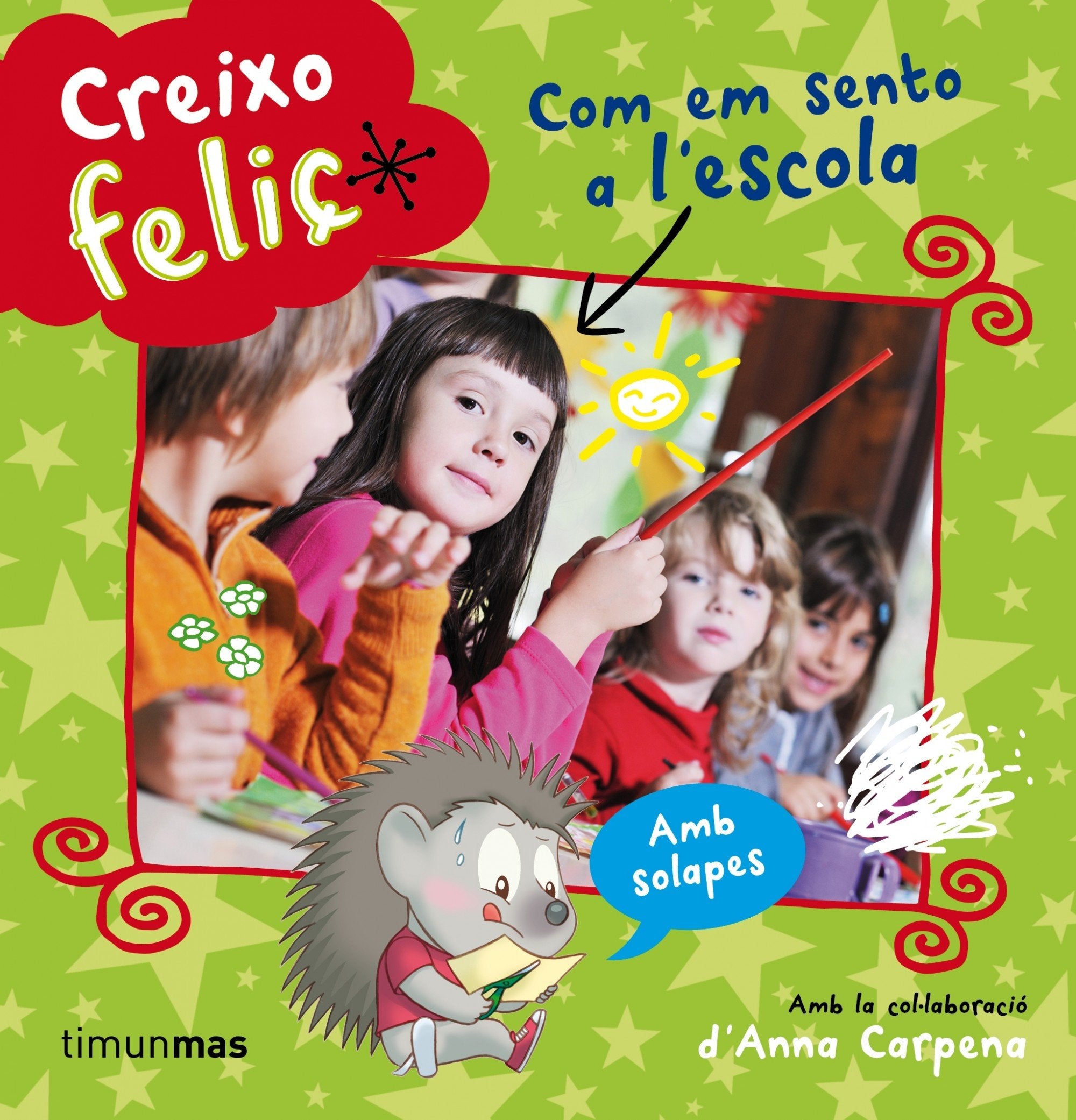 Com em sento a l'escola : Creixo feliç (Llibres sorpresa) Social Sciences