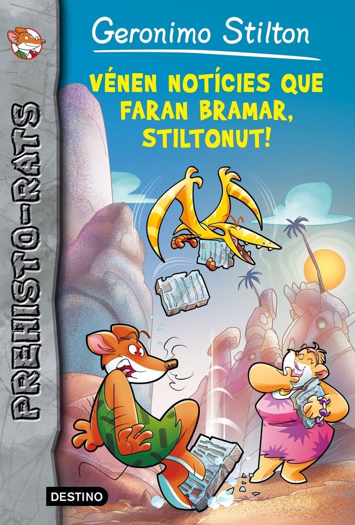 Vénen notícies que faran bramar, Stiltonut! : Prehisto-rats 10 (Geronimo Stilton. Prehisto-rats, Band 10) Social Sciences