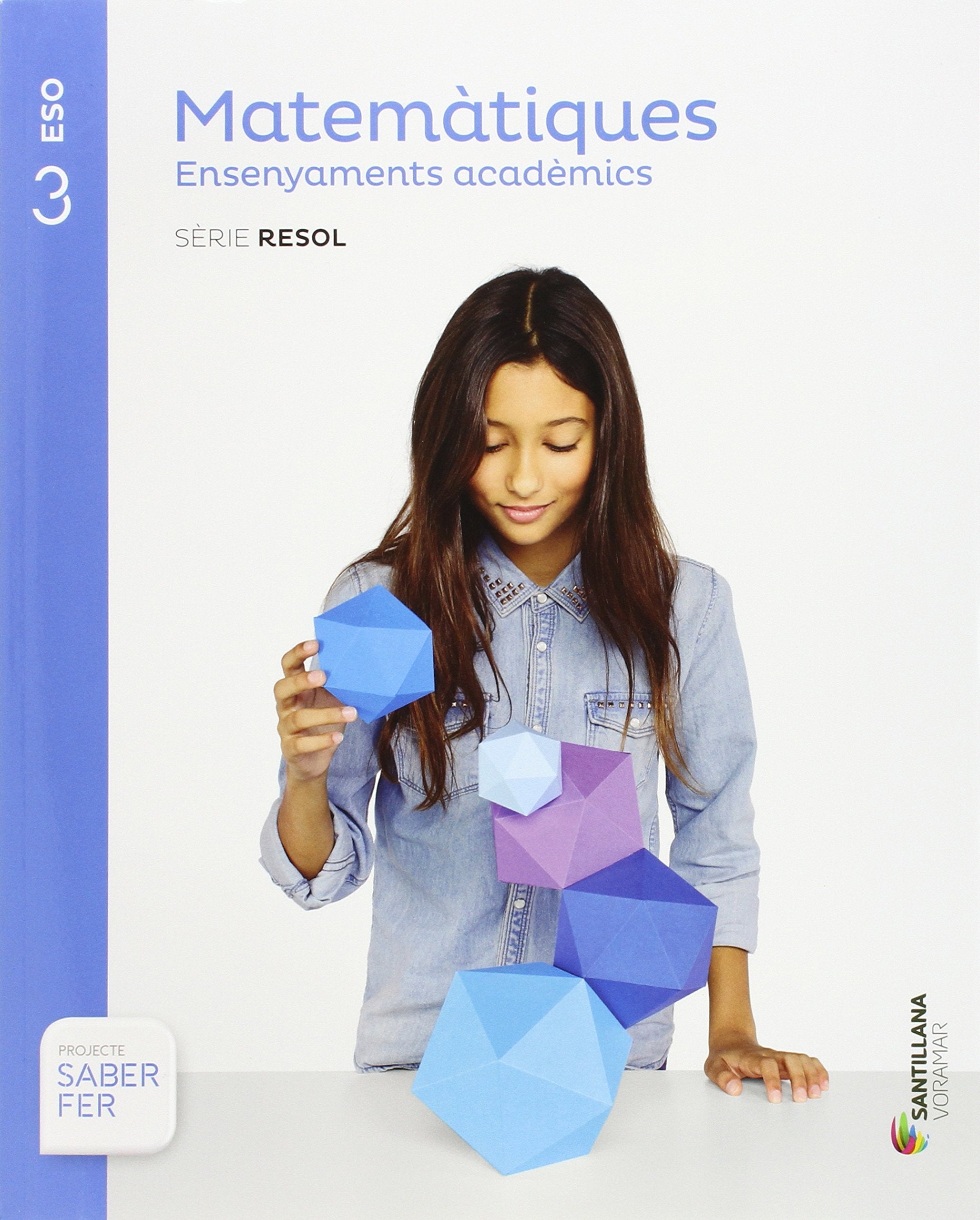 MATEMATIQUES ENSENYAMENTS ACADEMICS SERIE RESOL 3 ESO SABER FER book