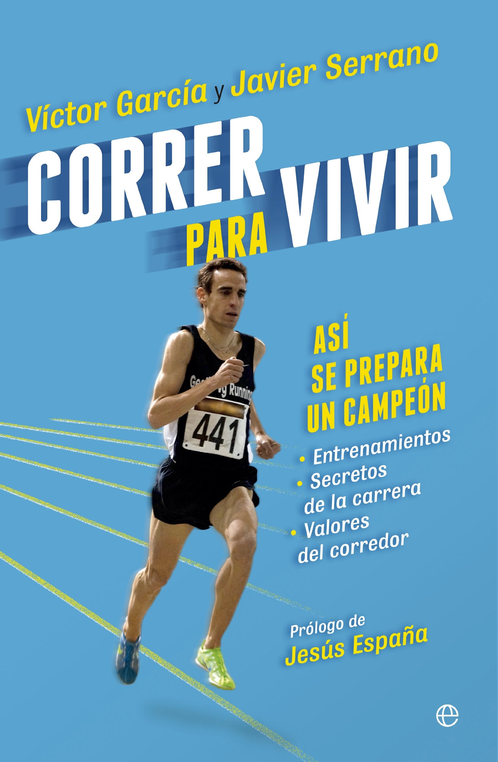Correr para vivir : así se prepara un campeón (Fuera de colección) Leisure & Fun