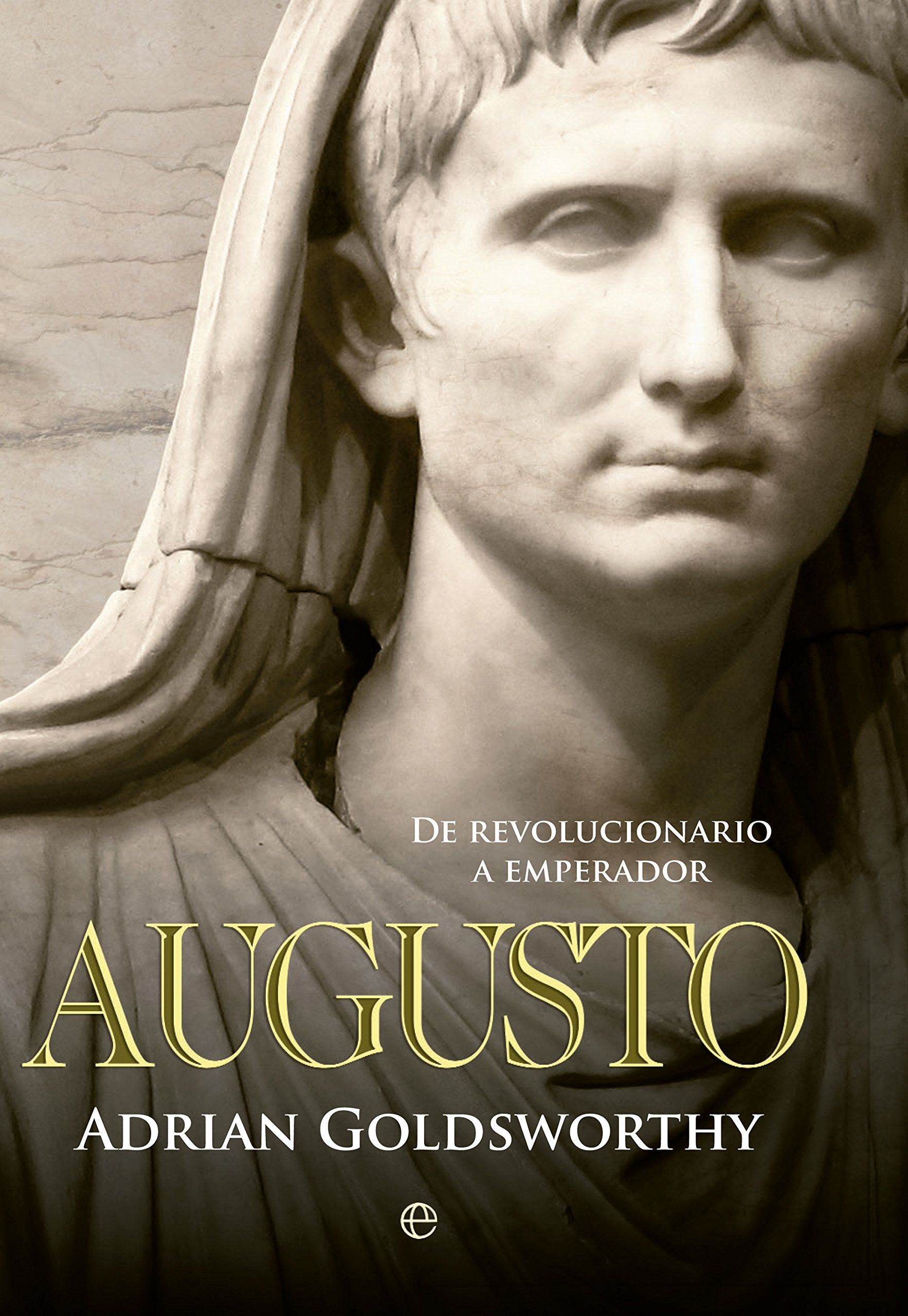 Augusto: De revolucionario a emperador book