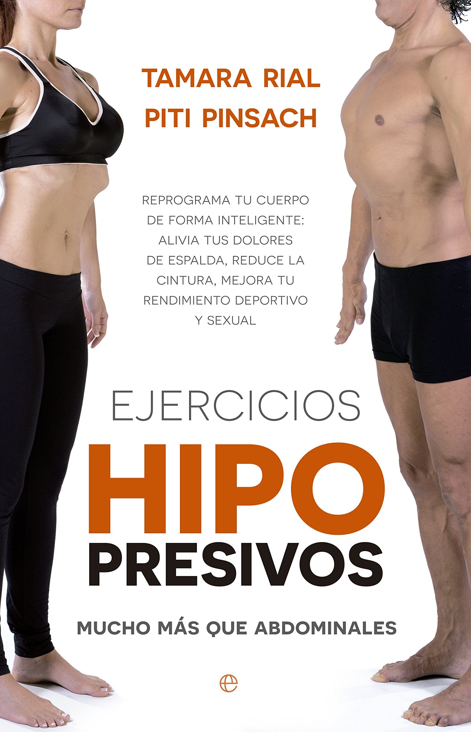 Ejercicios hipopresivos : mucho más que abdominales : reprograma tu cuerpo de forma inteligente: alivia tus dolores de espalda, reduce la cintura, mejora tu rendimiento deportivo y tu función sexual Leisure, Home & Garden