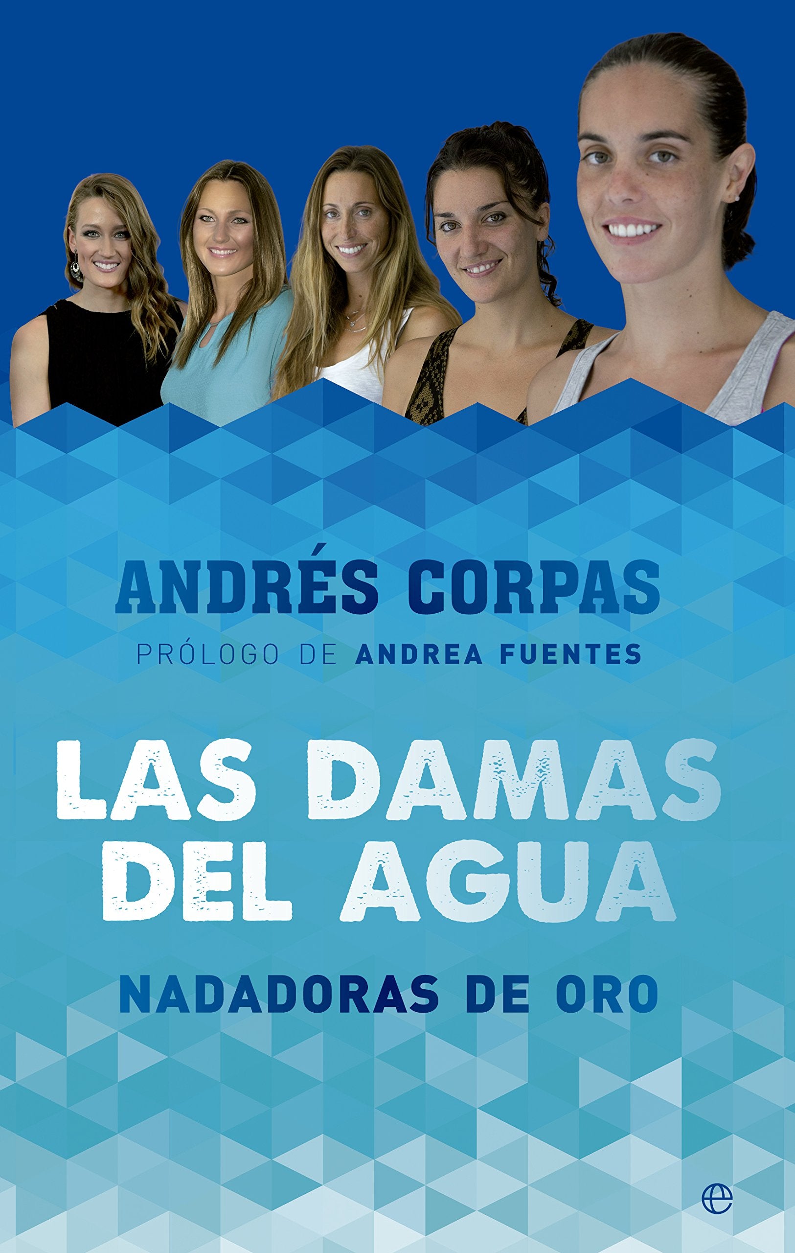 Las damas del agua: Nadadoras de oro book