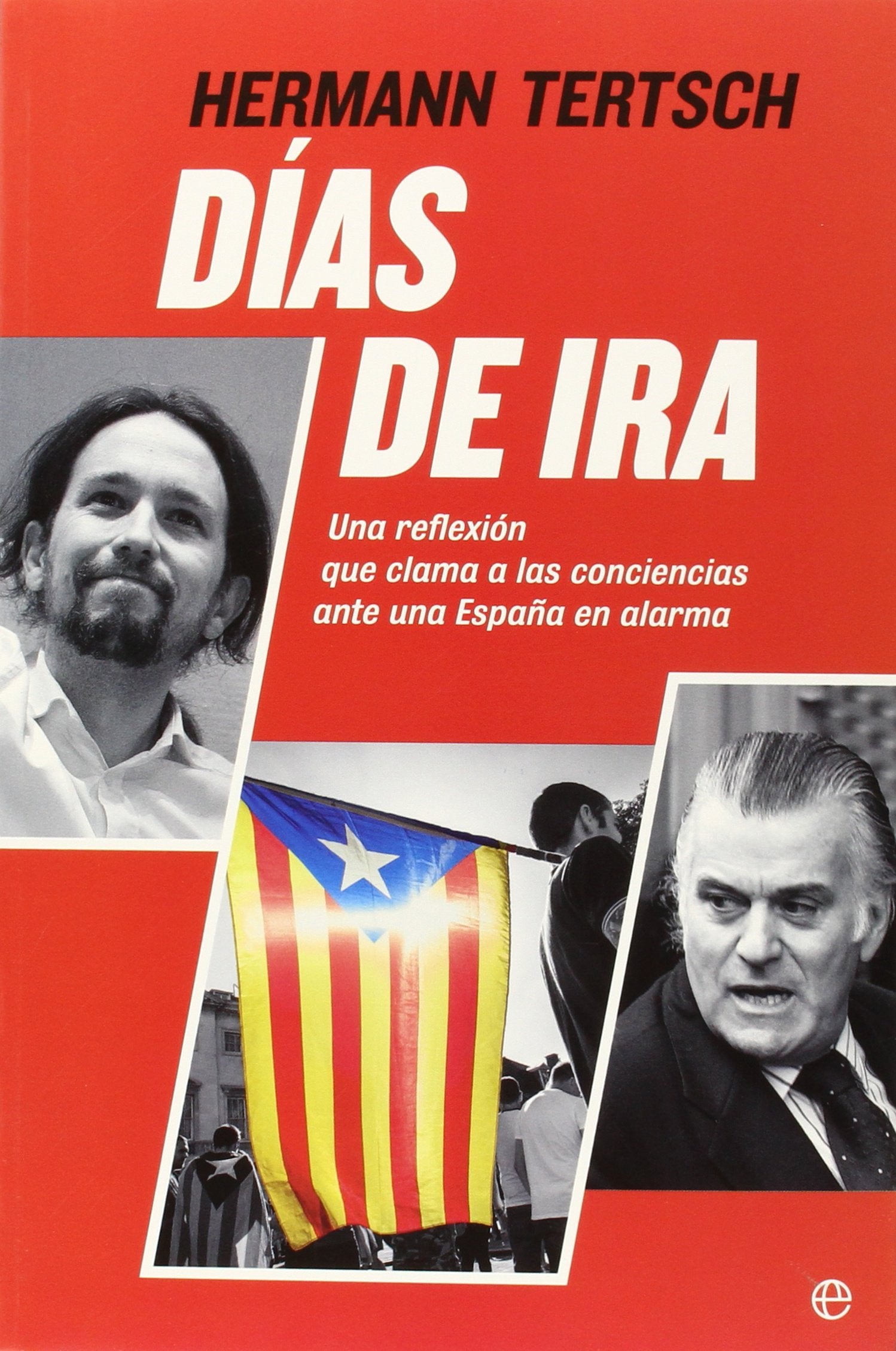 Días de ira : una reflexión que clama a las conciencias ante una España en alarma Philosophy