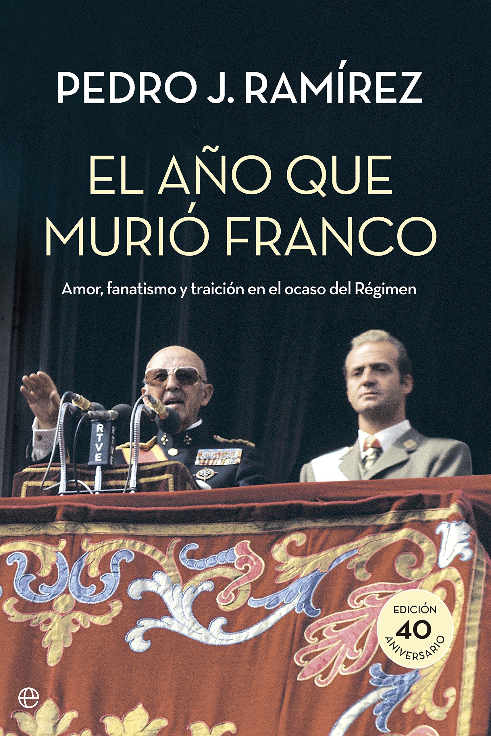 El año que murió Franco : amor, fanatismo y traición en el ocaso del Régimen Social Sciences