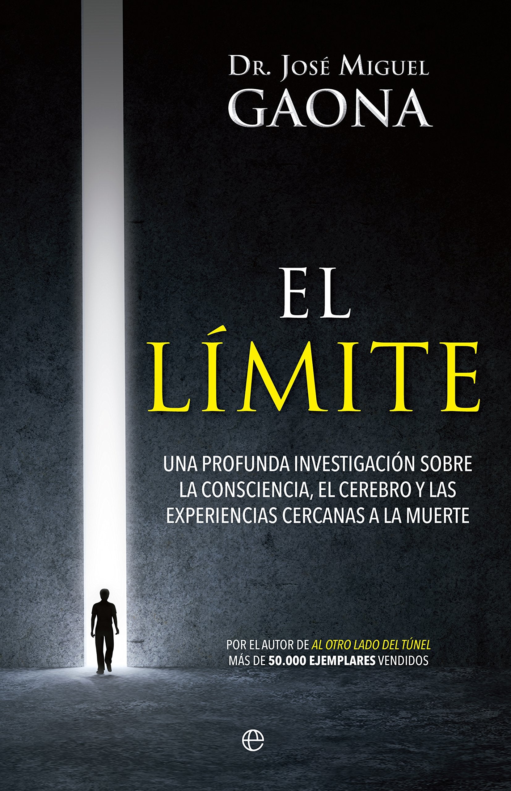 El límite : una profunda investigación sobre la consciencia, el cerebro y las experiencias cercanas a la muerte Religion & Esotericism