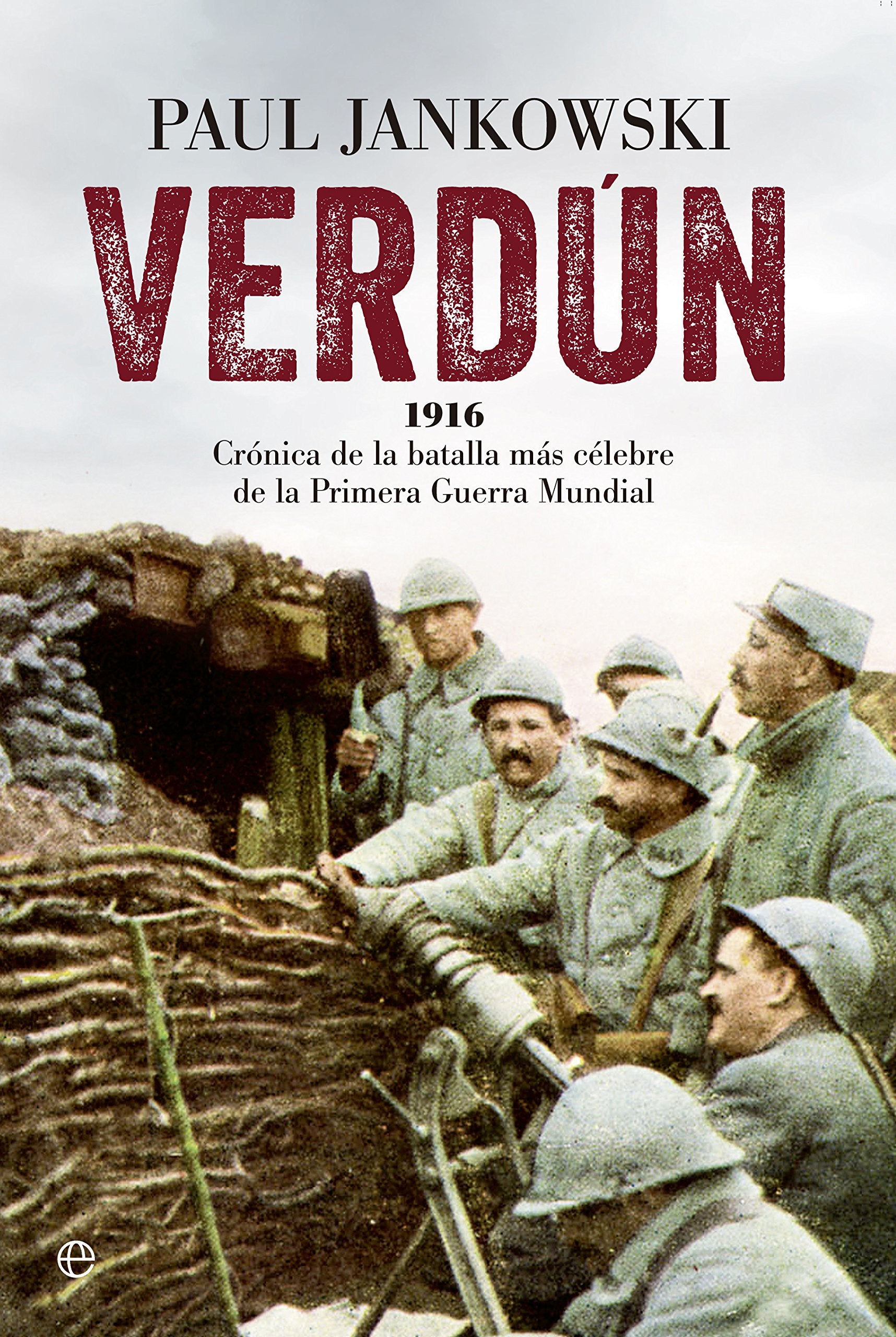Verdún: Crónica de la batalla más célebre de la Primera Guerra Mundial book