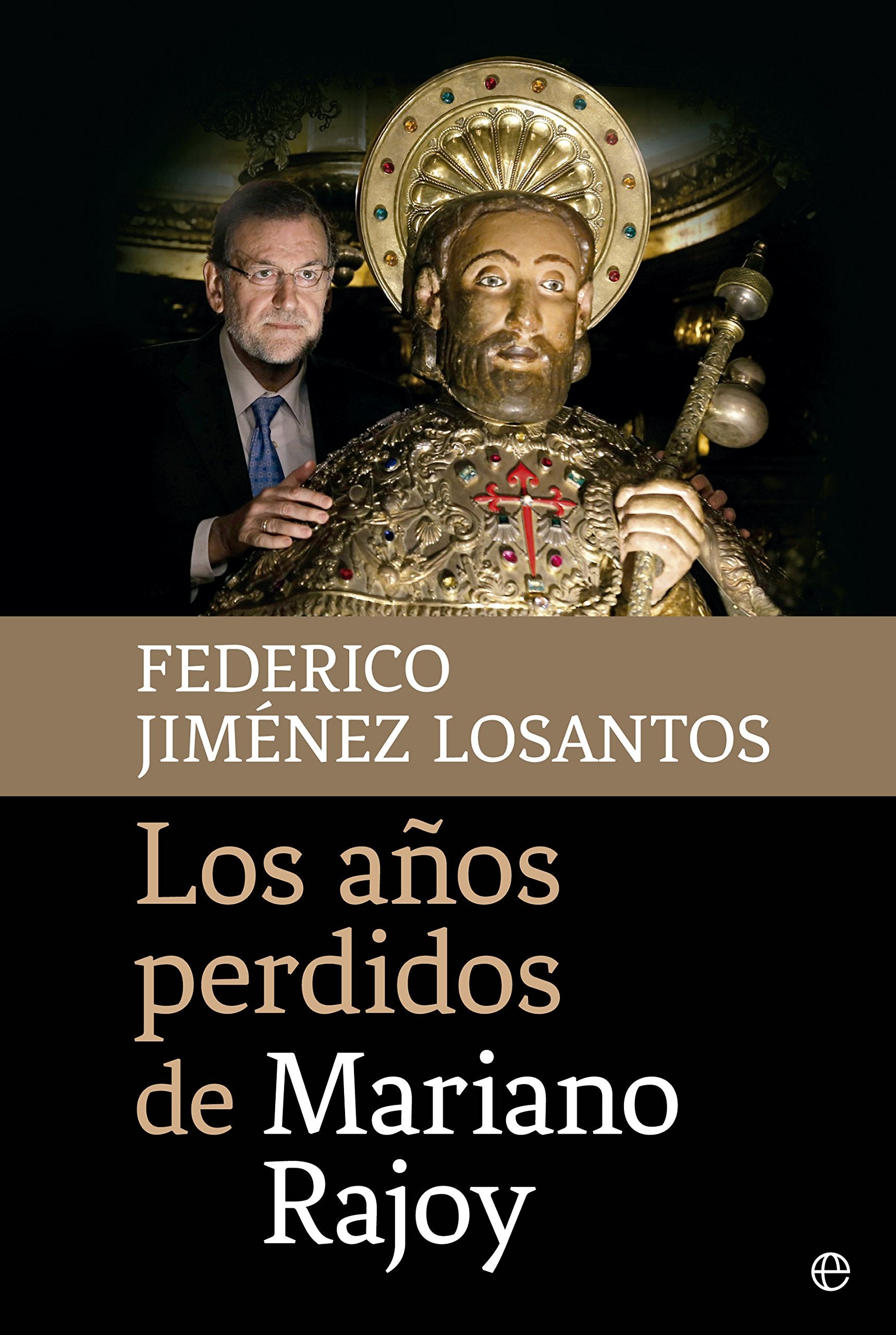 Los años perdidos de Mariano Rajoy (Actualidad) Philosophy