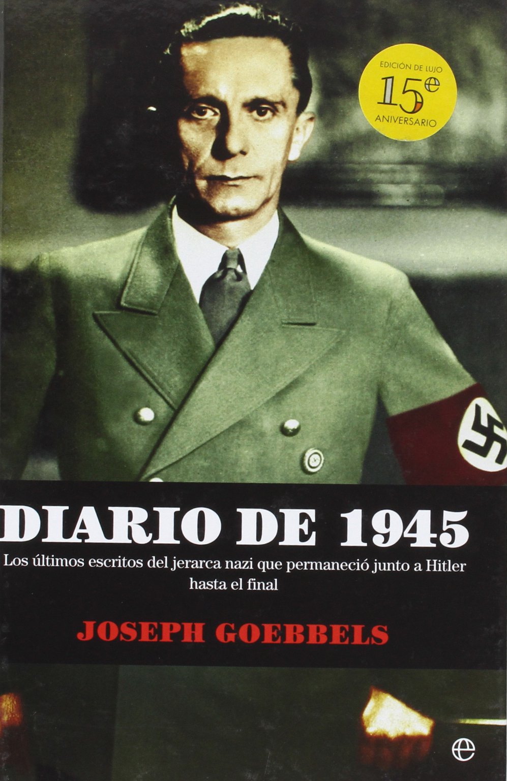 Diario de 1945 : los últimos escritos del jerarca nazi que permaneció junto a Hitler hasta el final Memories