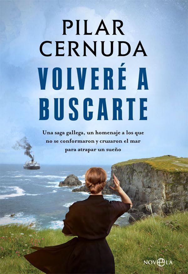 Volveré a buscarte : una saga gallega, un homenaje a los que no se conformaron y cruzaron el mar para atrapar un sueño Non-fiction