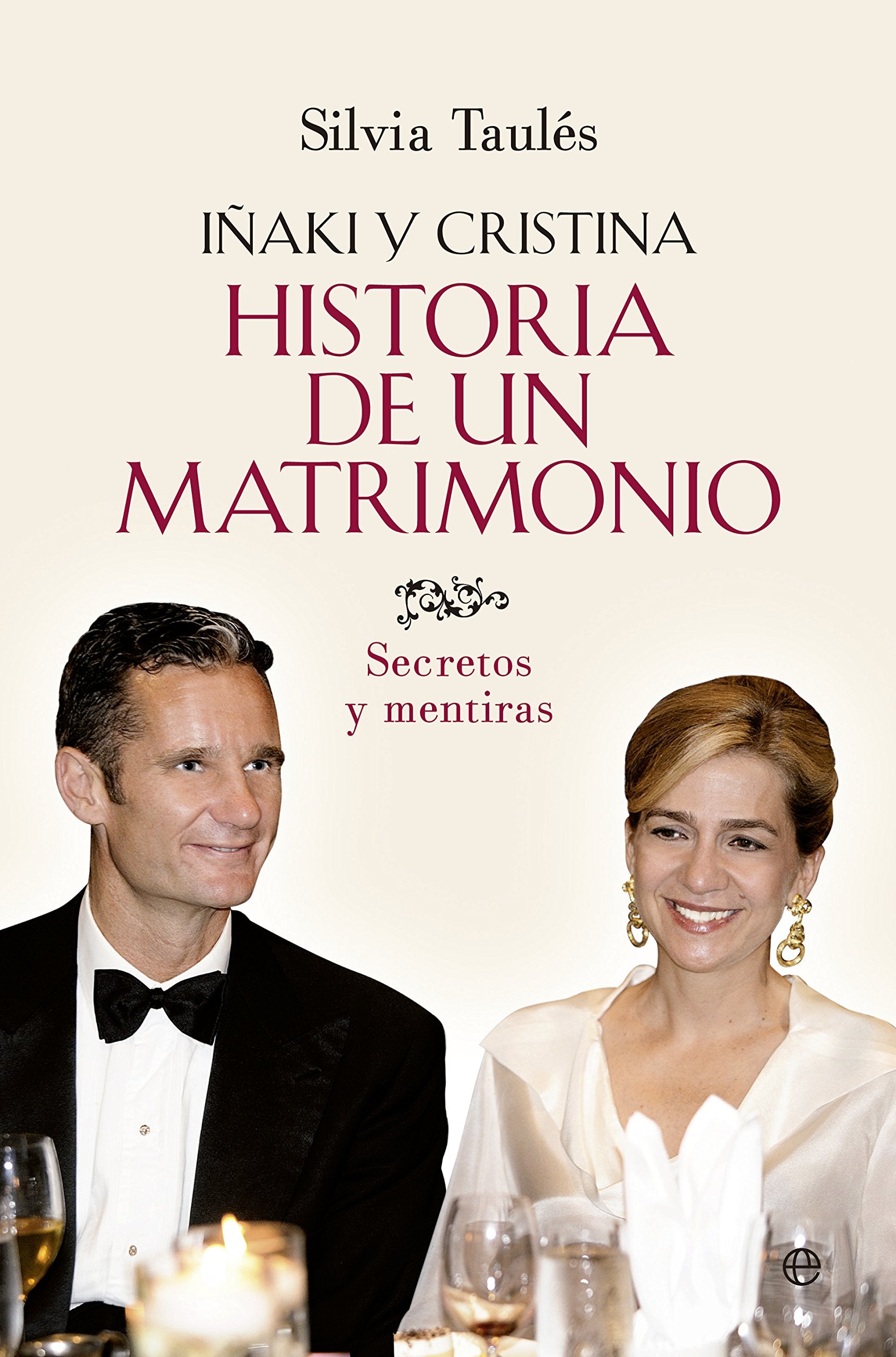 Historia de un matrimonio : Iñaki y Cristina : secretos y mentiras (Actualidad) Social Sciences
