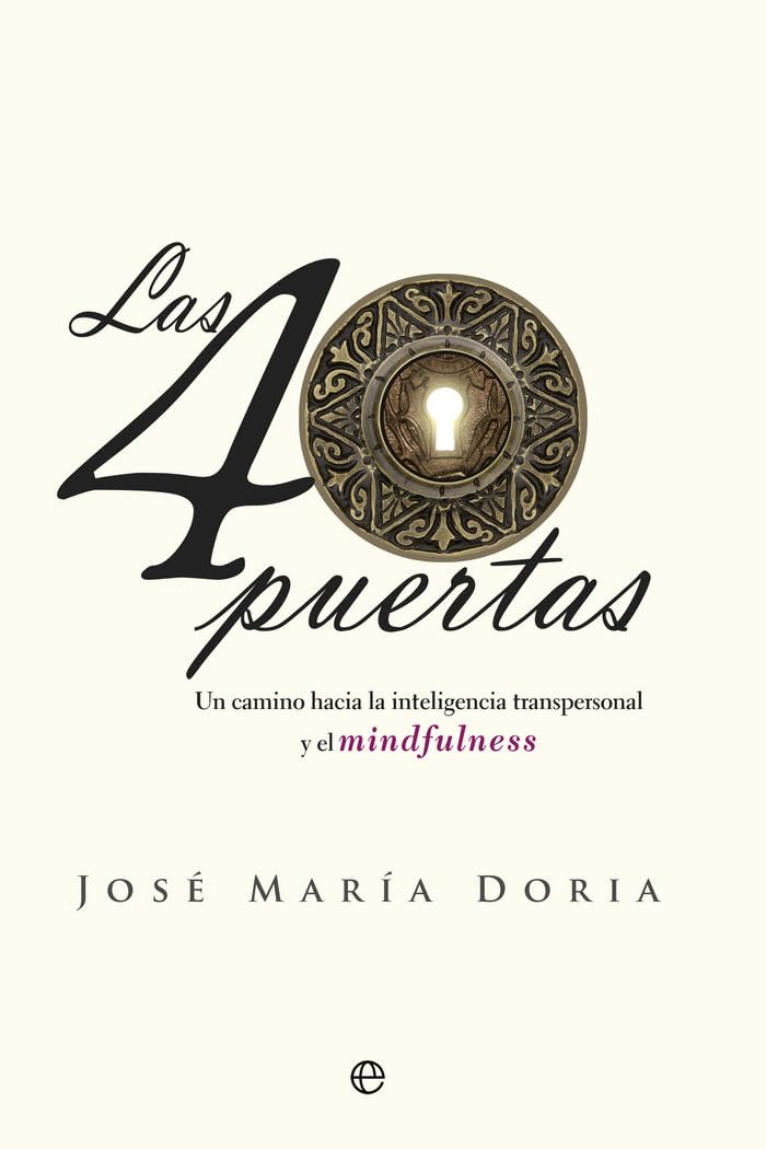 Las 40 puertas : un camino hacia la inteligencia transpersonal y el mindfulness (Fuera de colección) Books
