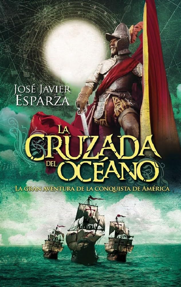 La cruzada del océano: La gran aventura de la conquista de América book