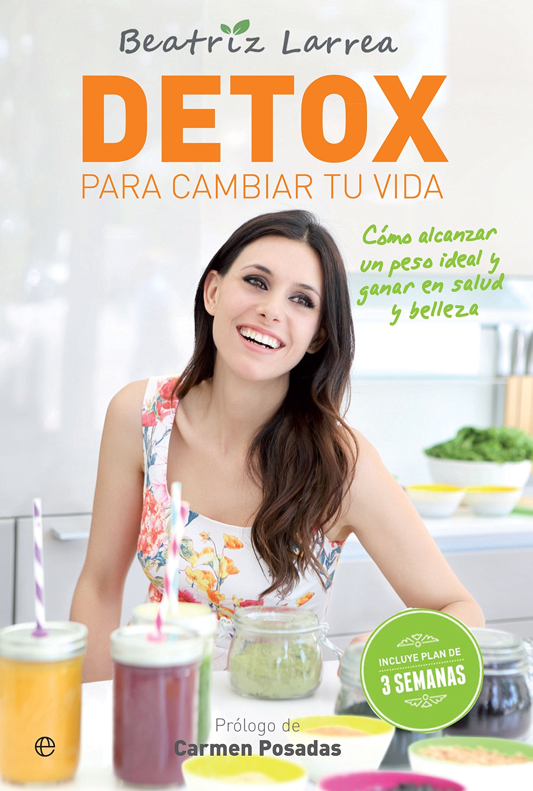 Detox para cambiar tu vida: Cómo alcanzar un peso ideal y ganar en salud y belleza book