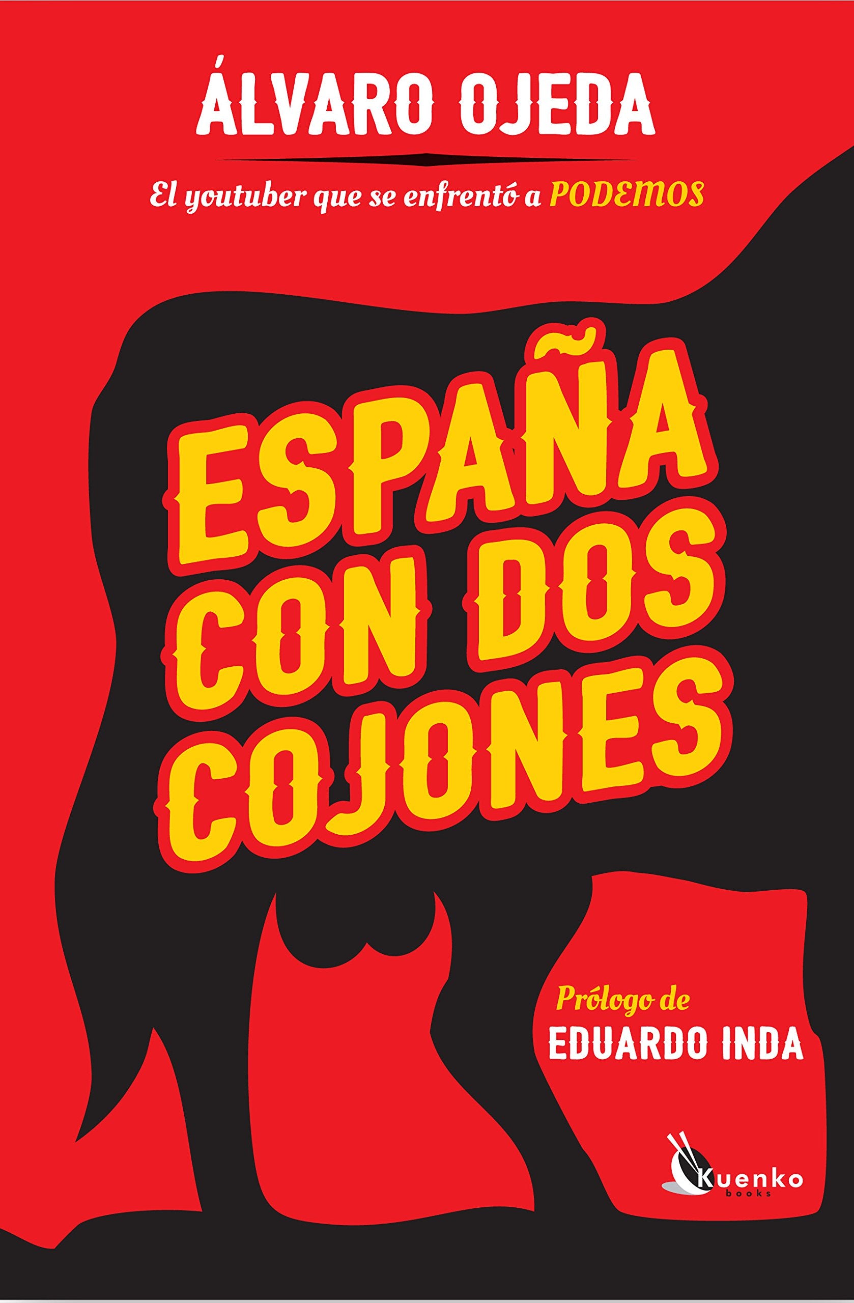 España con dos cojones: El youtuber que se enfrentó a Podemos book