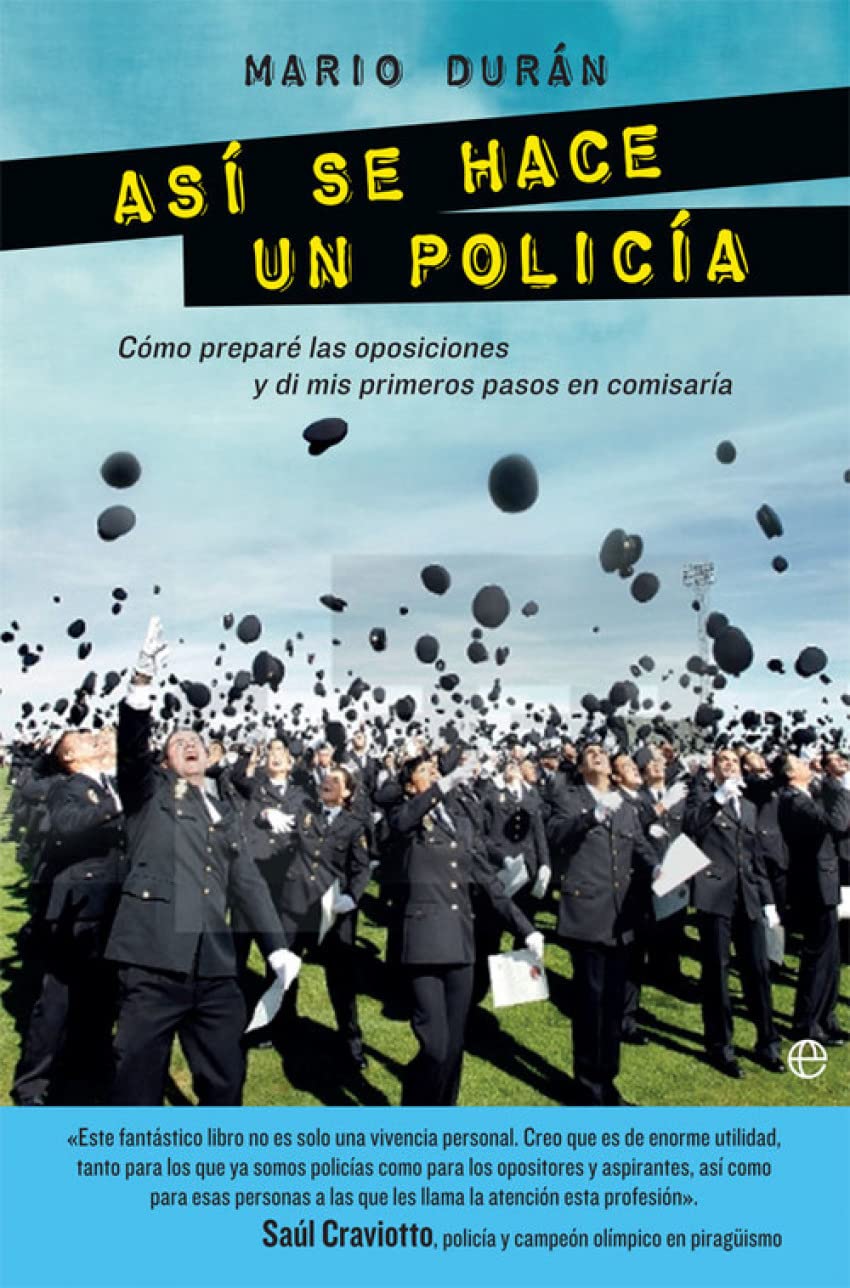 Así se hace un policía : cómo preparé las oposiciones y di mis primeros pasos en comisaría Non-fiction