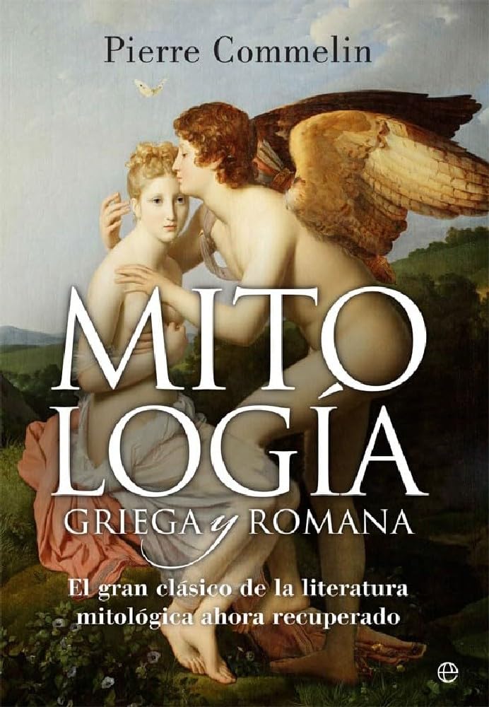 Mitología griega y romana: El gran clásico de la literatura mitológica ahora recuperado book