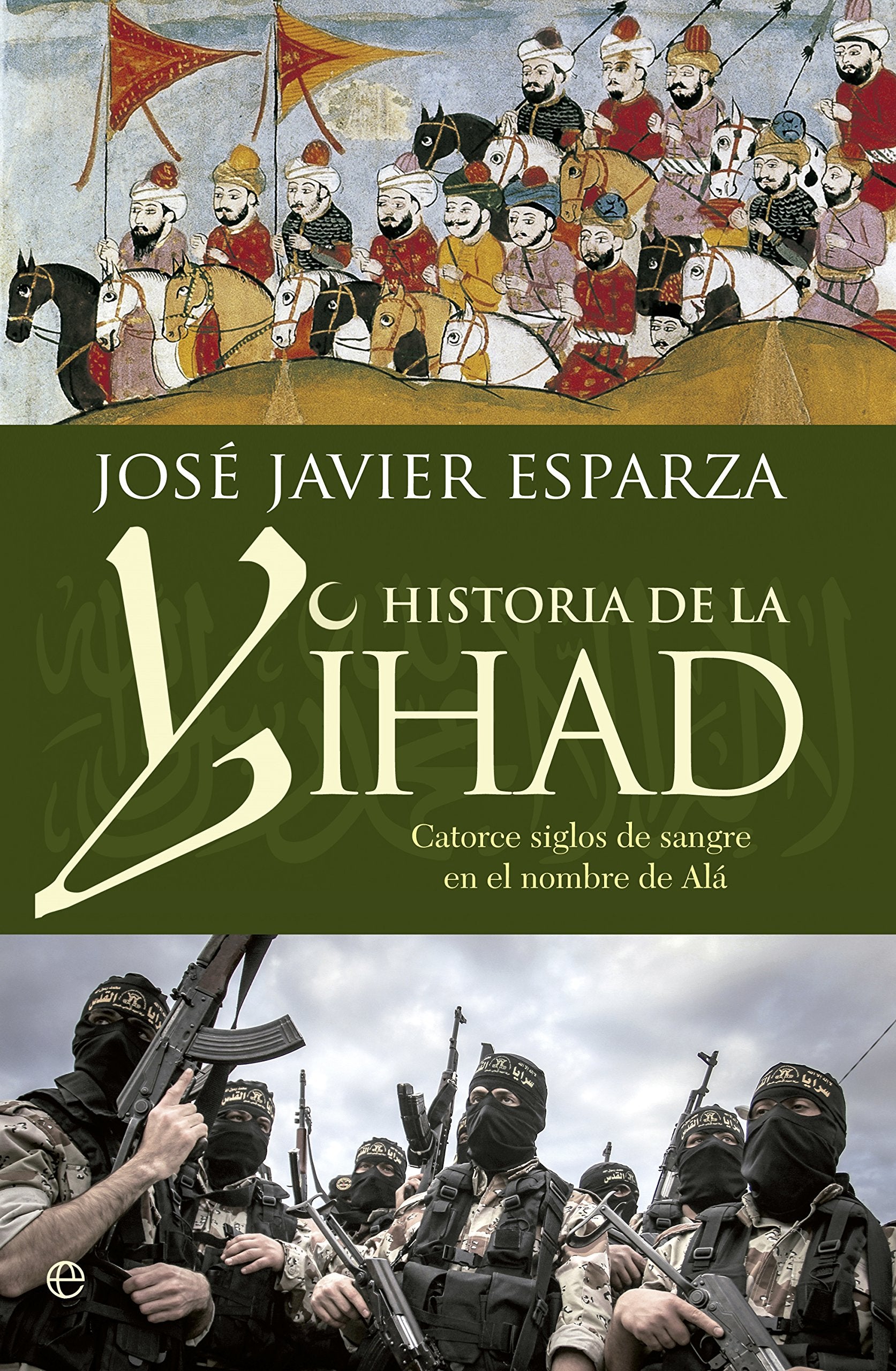 Historia de la Yihad: Catorce siglos de sangre en el nombre de Alá book