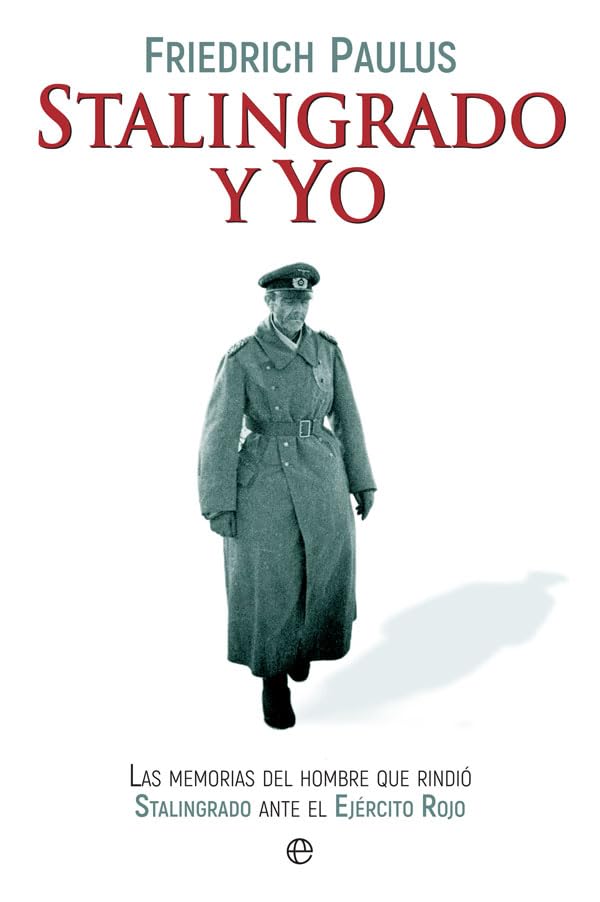 Stalingrado y yo : las memorias del hombre que rindió Stalingrado ante el Ejército Rojo Contemporary literature