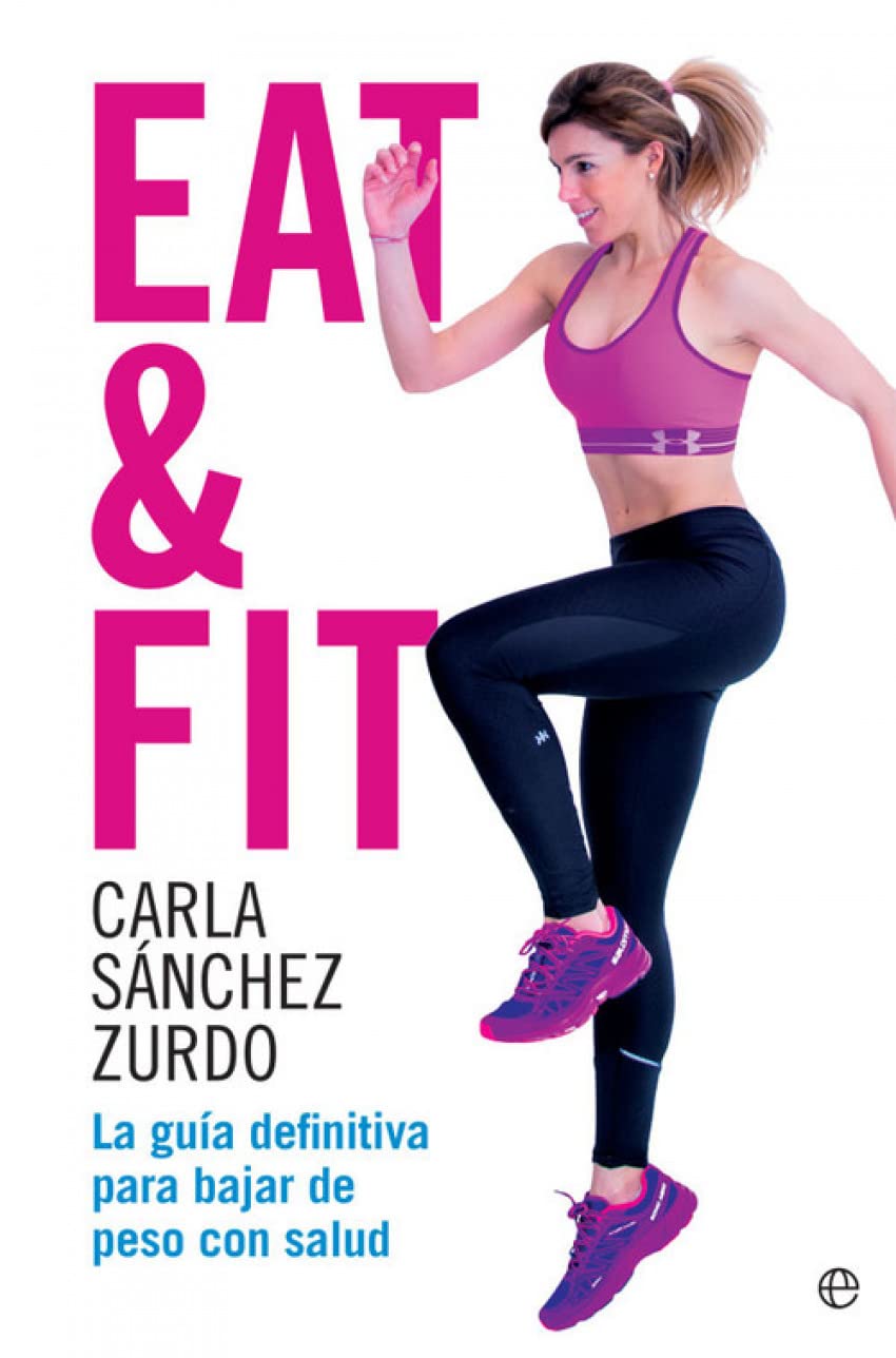 Eat & fit : la guía definitiva para bajar de peso con salud Leisure, Home & Garden