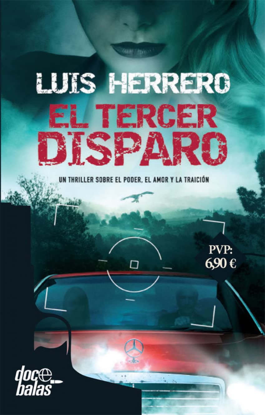 El tercer disparo: Un thriller sobre el poder, el amor y la traición (Doce balas) Contemporary literature