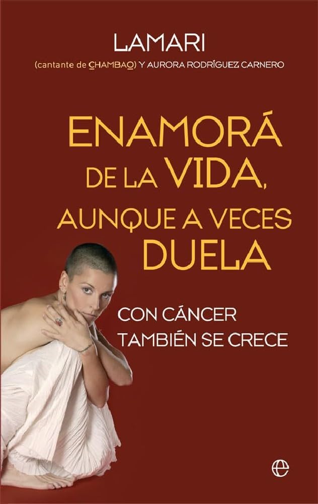 Enamorá de la vida, aunque a veces duela : con cáncer también se crece (Bolsillo) Social Sciences