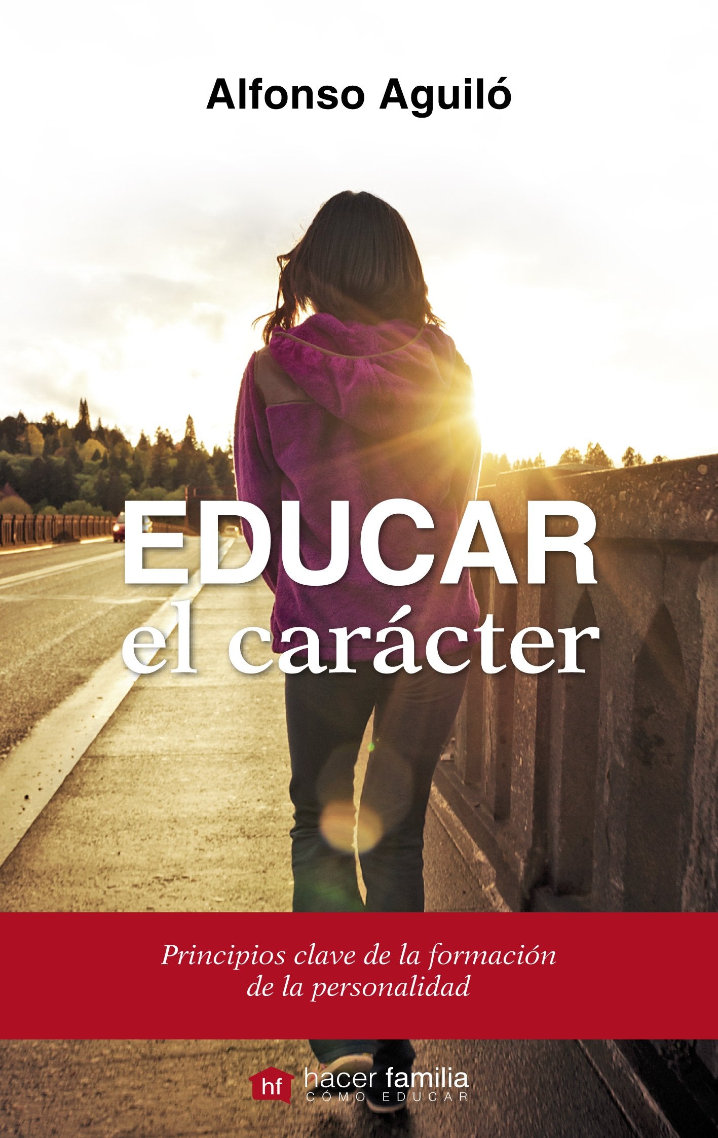 Educar el carácter (Hacer Familia, Band 65) Politics & History