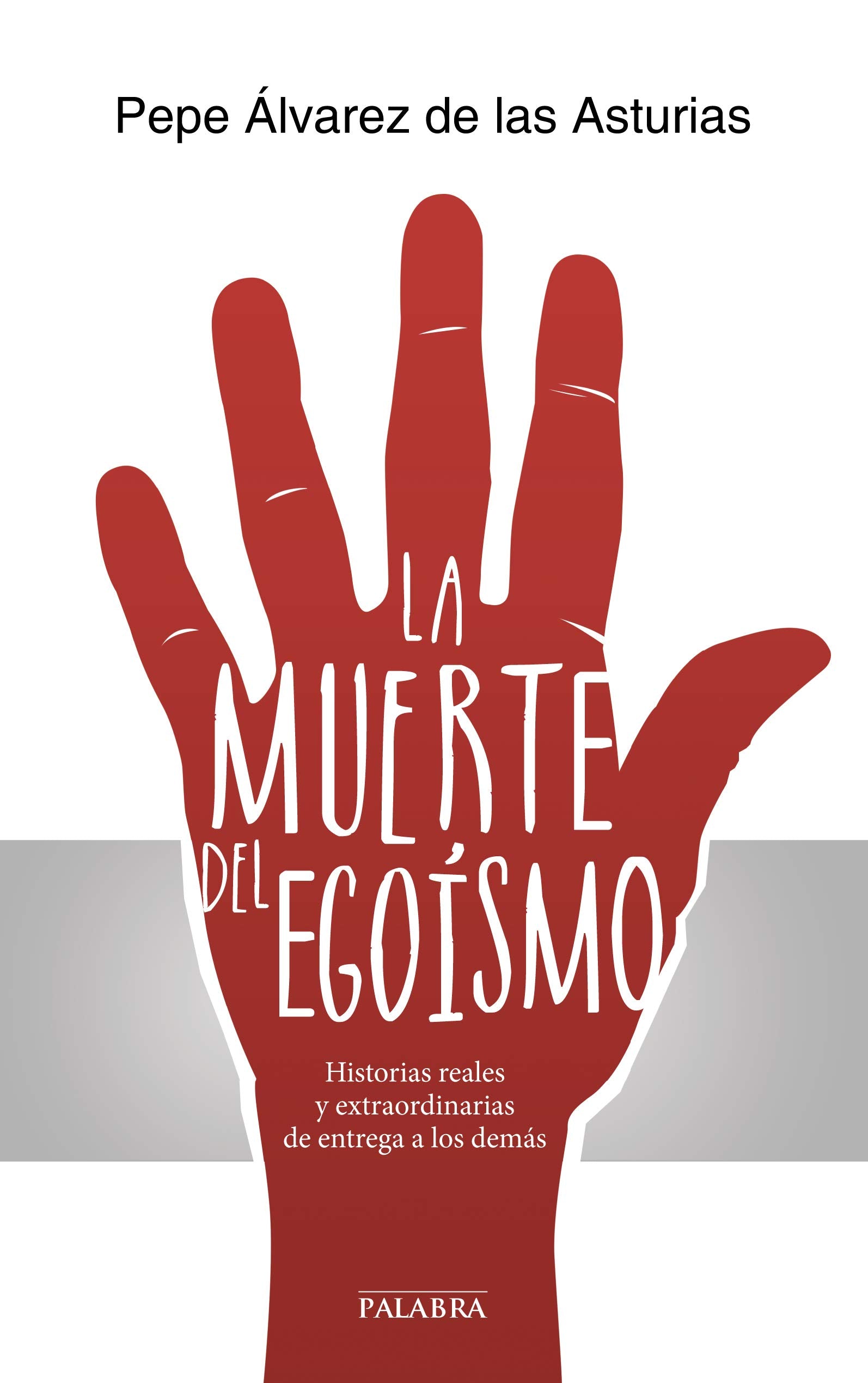 La muerte del egoísmo : historias reales y extraordinarias de entrega a los demás Novels & Short Stories