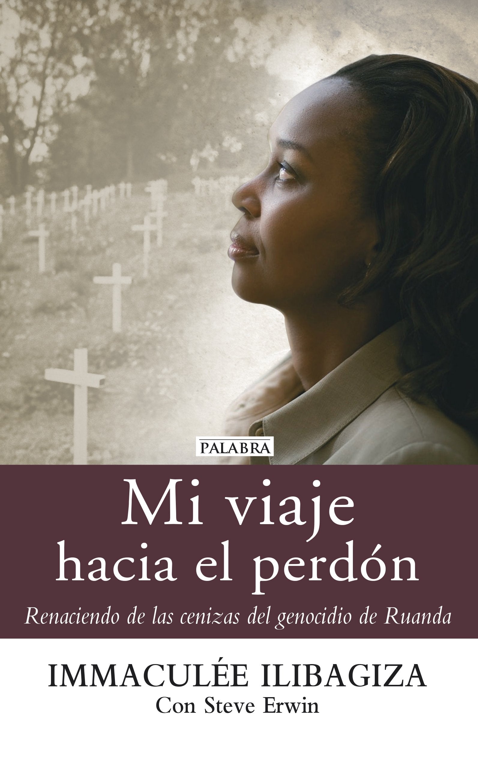 Mi viaje hacia el perdón: Renaciendo de las cenizas del genocidio de Ruanda book