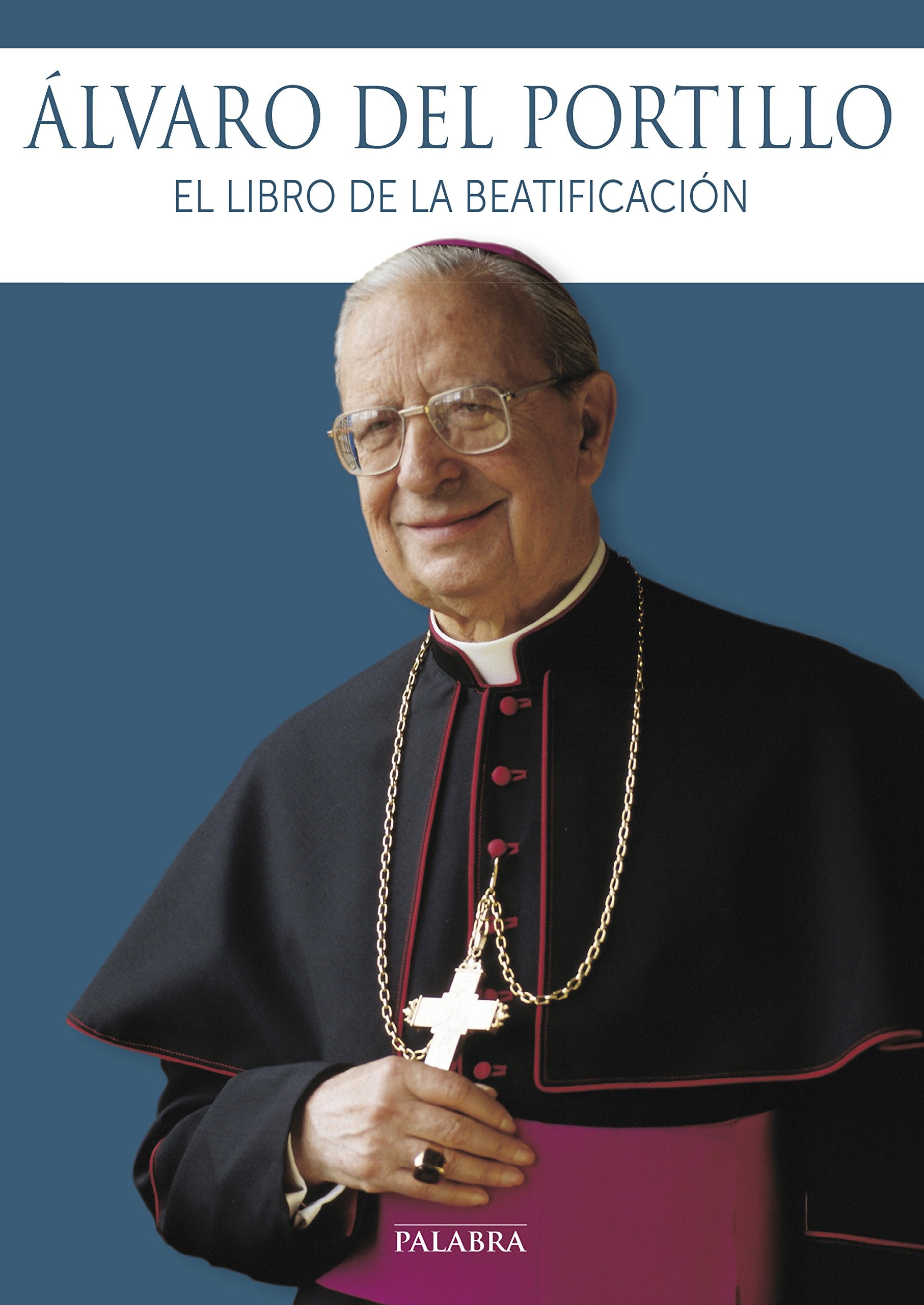 Álvaro del Portillo: el libro de la beatificación book