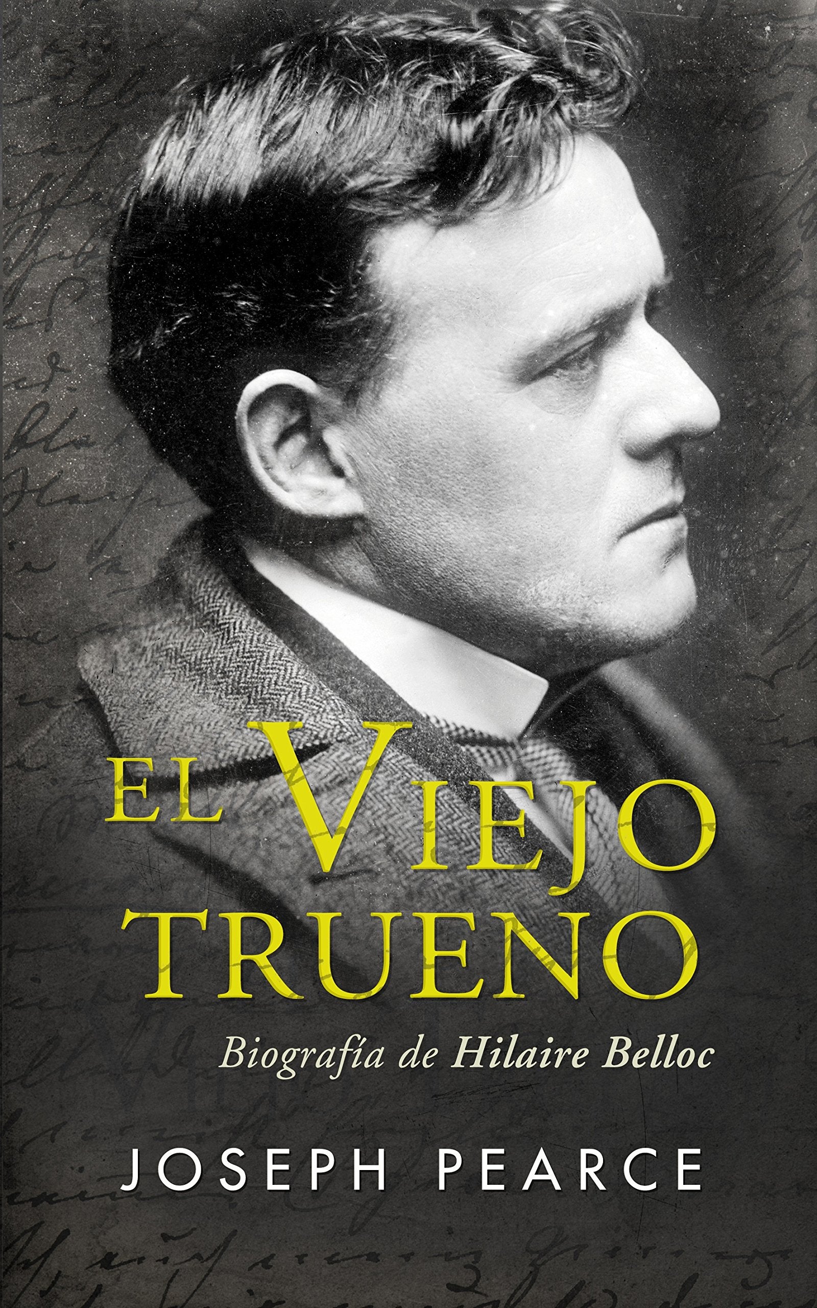 El Viejo Trueno : biografía de Hilaire Belloc (Ayer y hoy de la historia) Novels & Short Stories