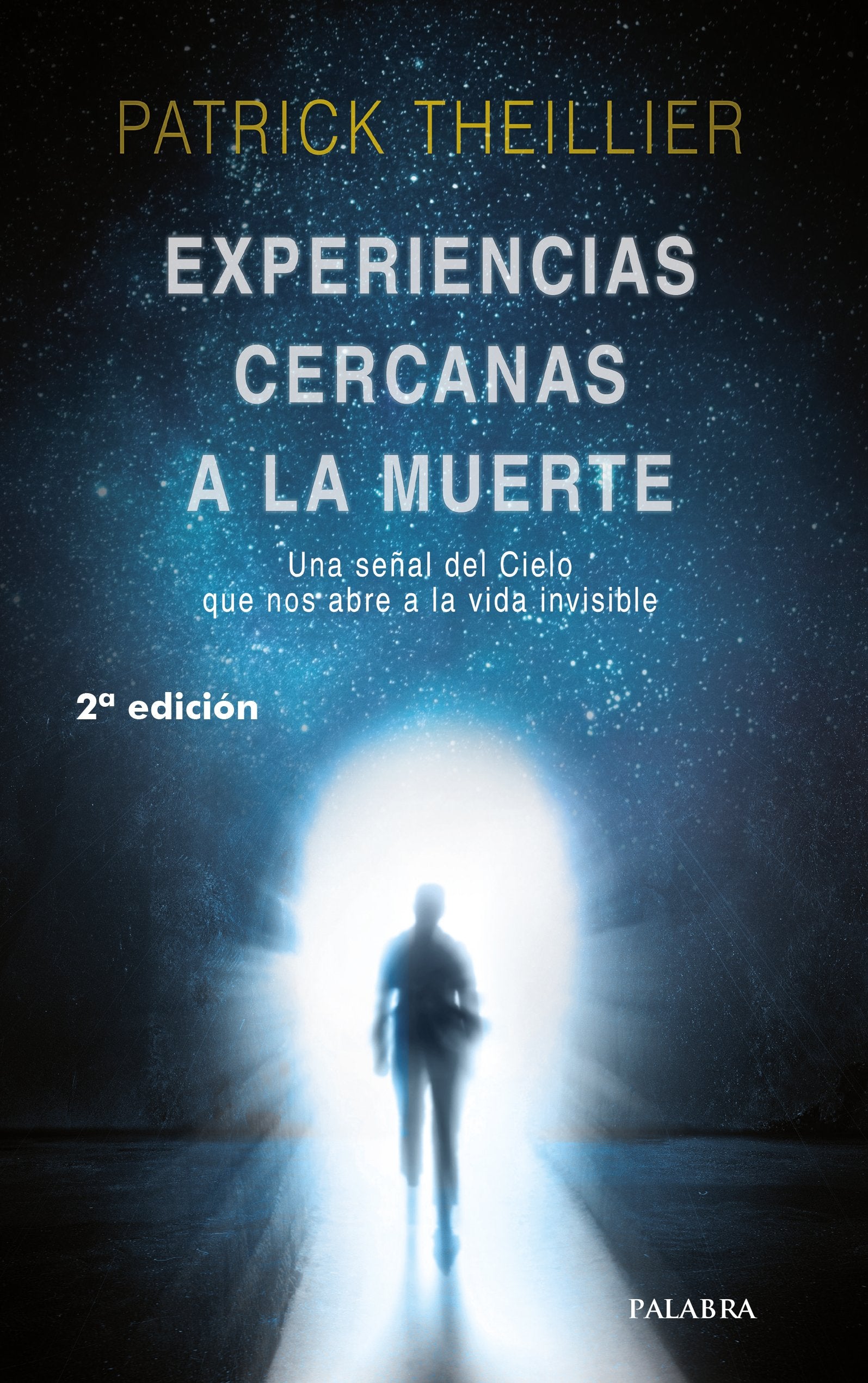 Experiencias cercanas a la muerte : una señal del cielo que nos abre a la vida invisible (Palabra hoy) Books