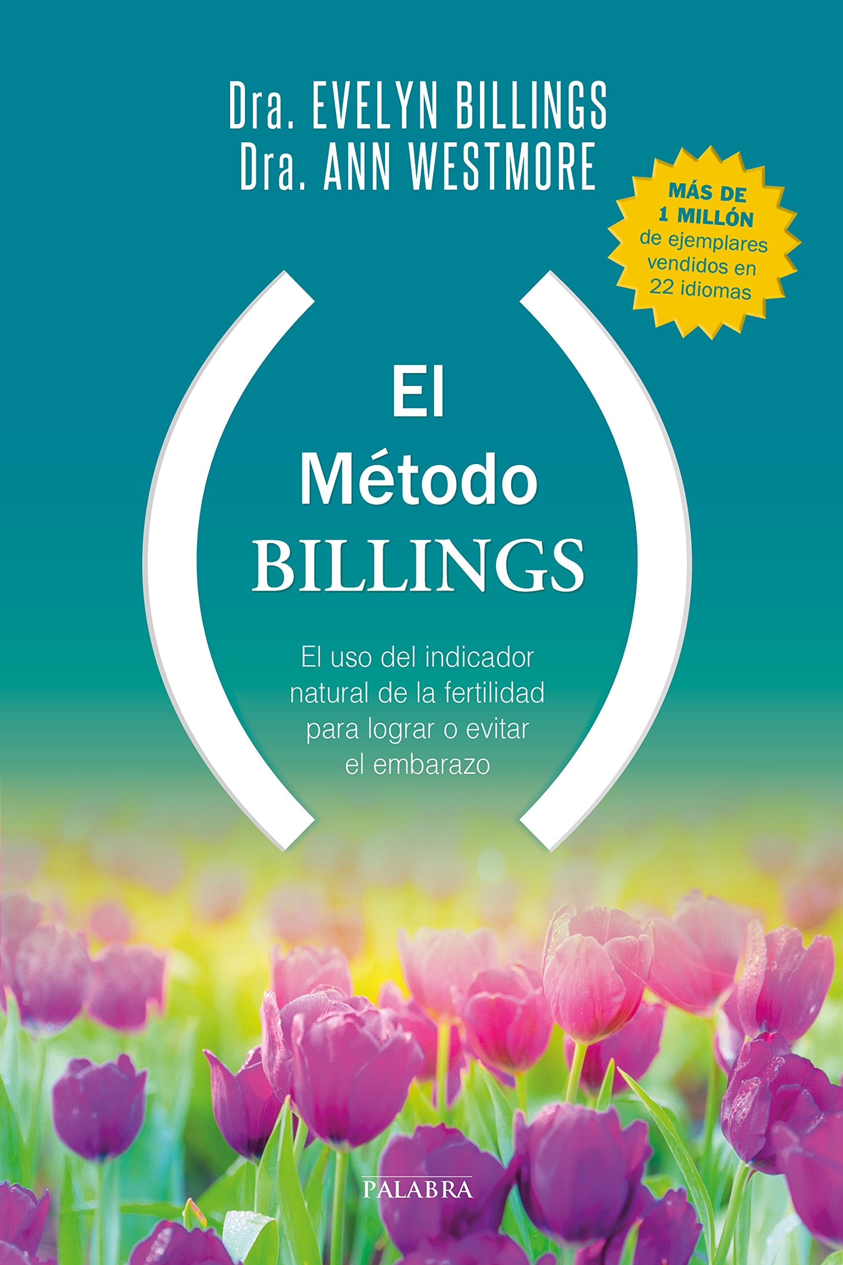 El Método Billings: El uso del indicador natural de la fertilidad para lograr o evitar el embarazo book