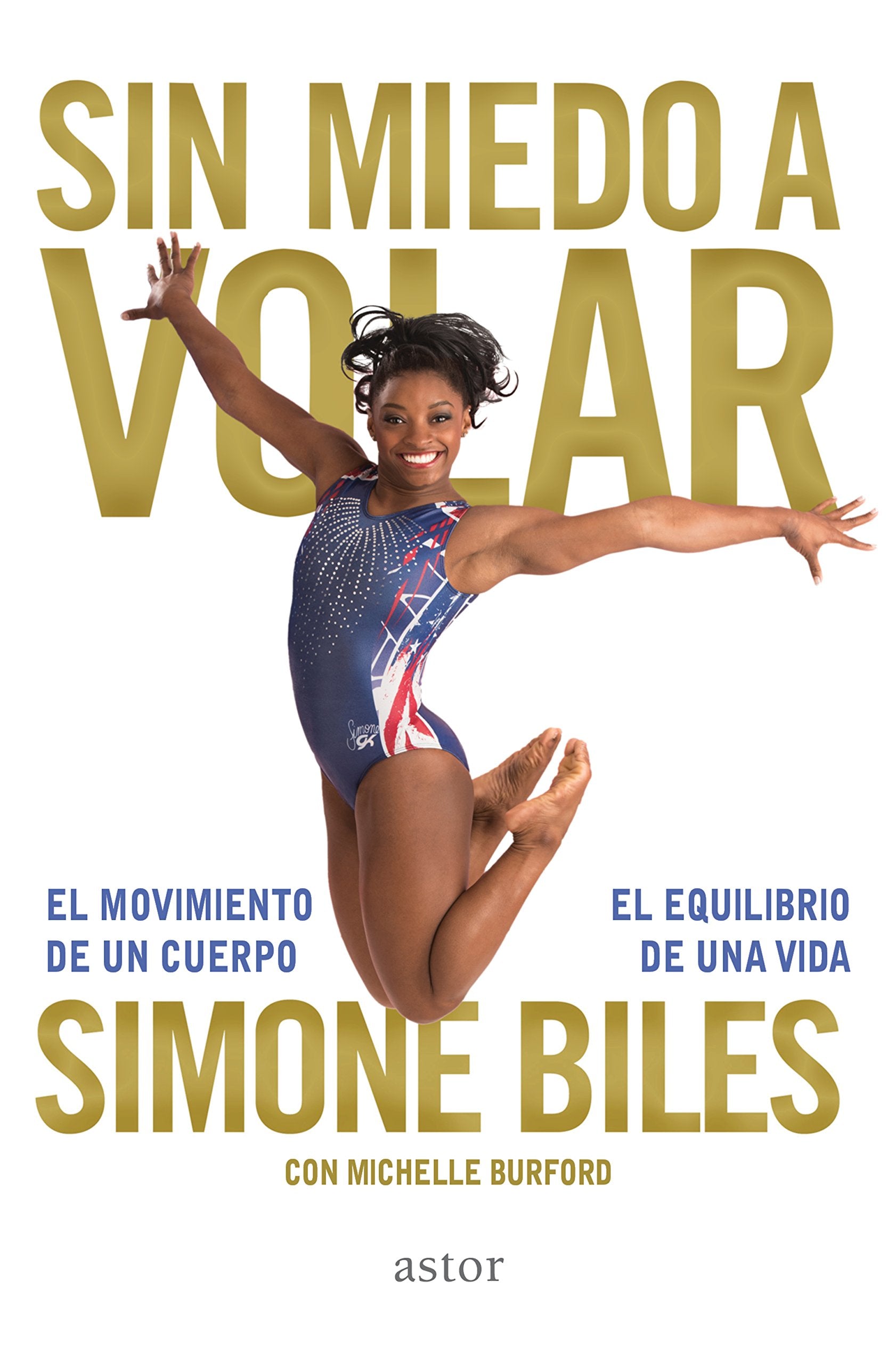 Sin miedo a volar : el movimiento de un cuerpo, el equilibrio de una vida (Astor) Sports