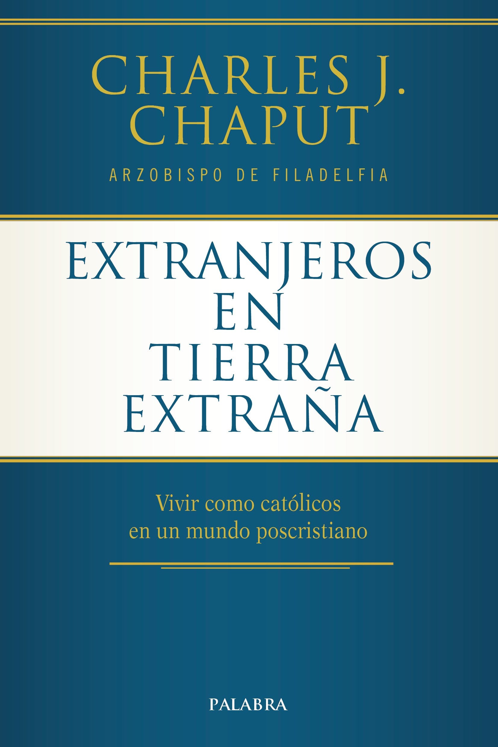 EXTRANJEROS EN TIERRA EXTRAÑA. VIVIR COMO CATÓLICOS EN UN MUNDO POSCRISTIANO (Mundo y cristianismo) Books