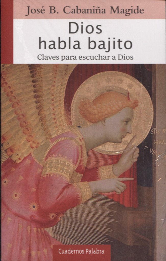 Dios habla bajito: Claves para escuchar a Dios (Cuadernos Palabra, Band 189) Religion & Esotericism