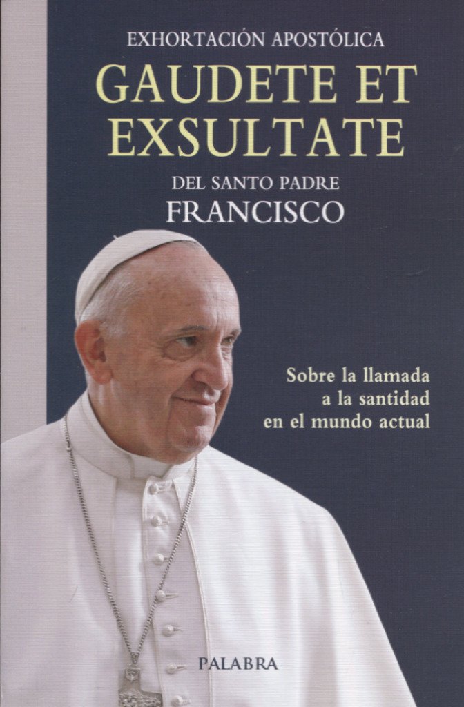 Gaudete et exsultate: Exhortación apostólica sobre la llamada a la santidad en el mundo actual (Documentos MC) Religion & Esotericism