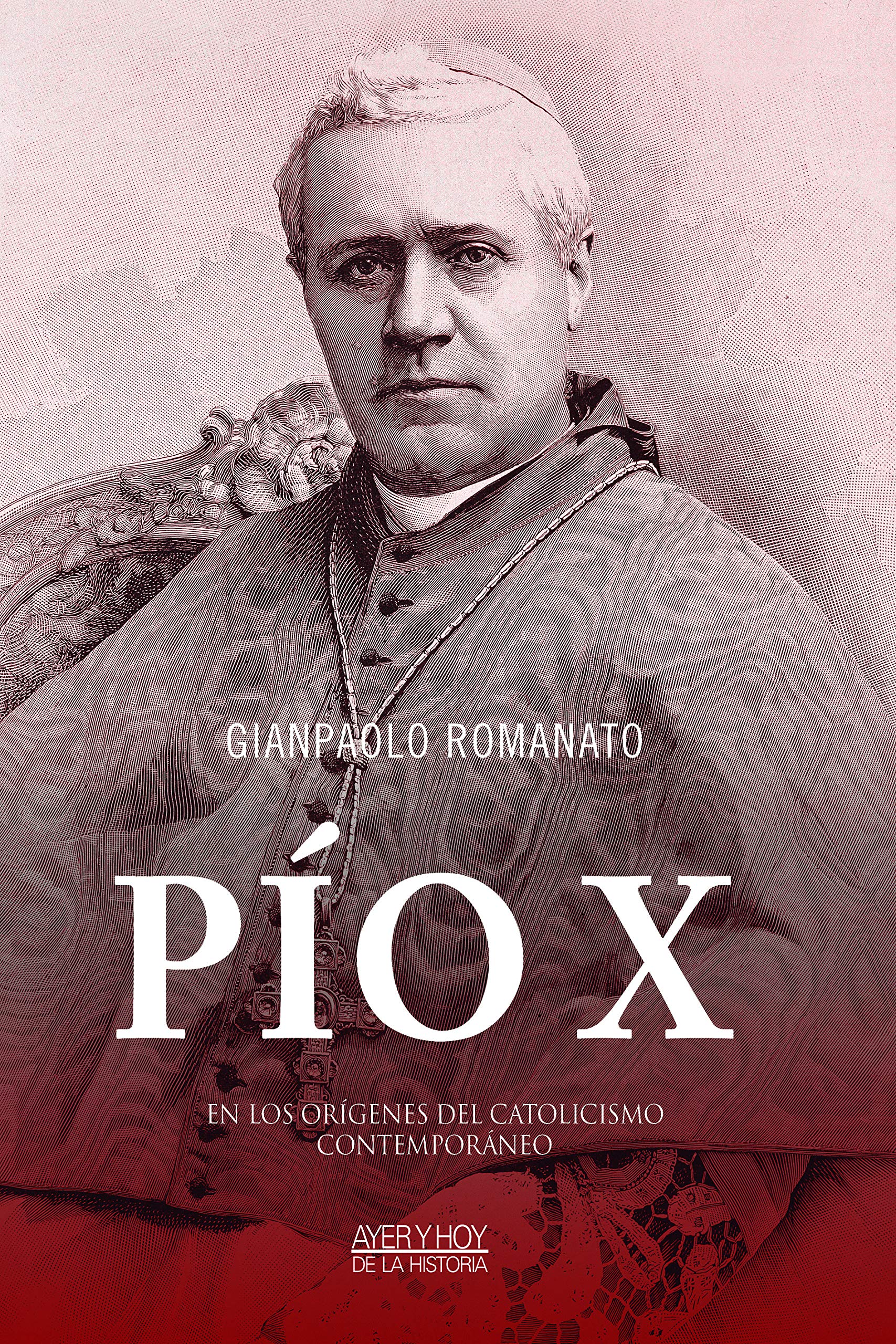 Pío X: En los orígenes del catolicismo contemporáneo book