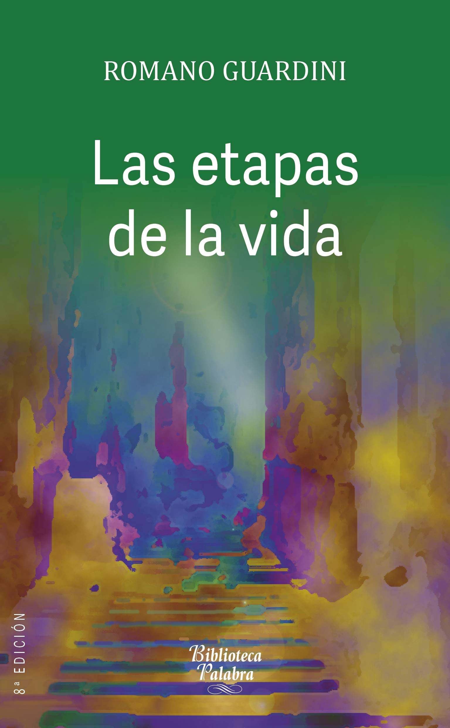 Las etapas de la vida: Su importancia para la ética y la pedagogía (Biblioteca Palabra, Band 3) Philosophy