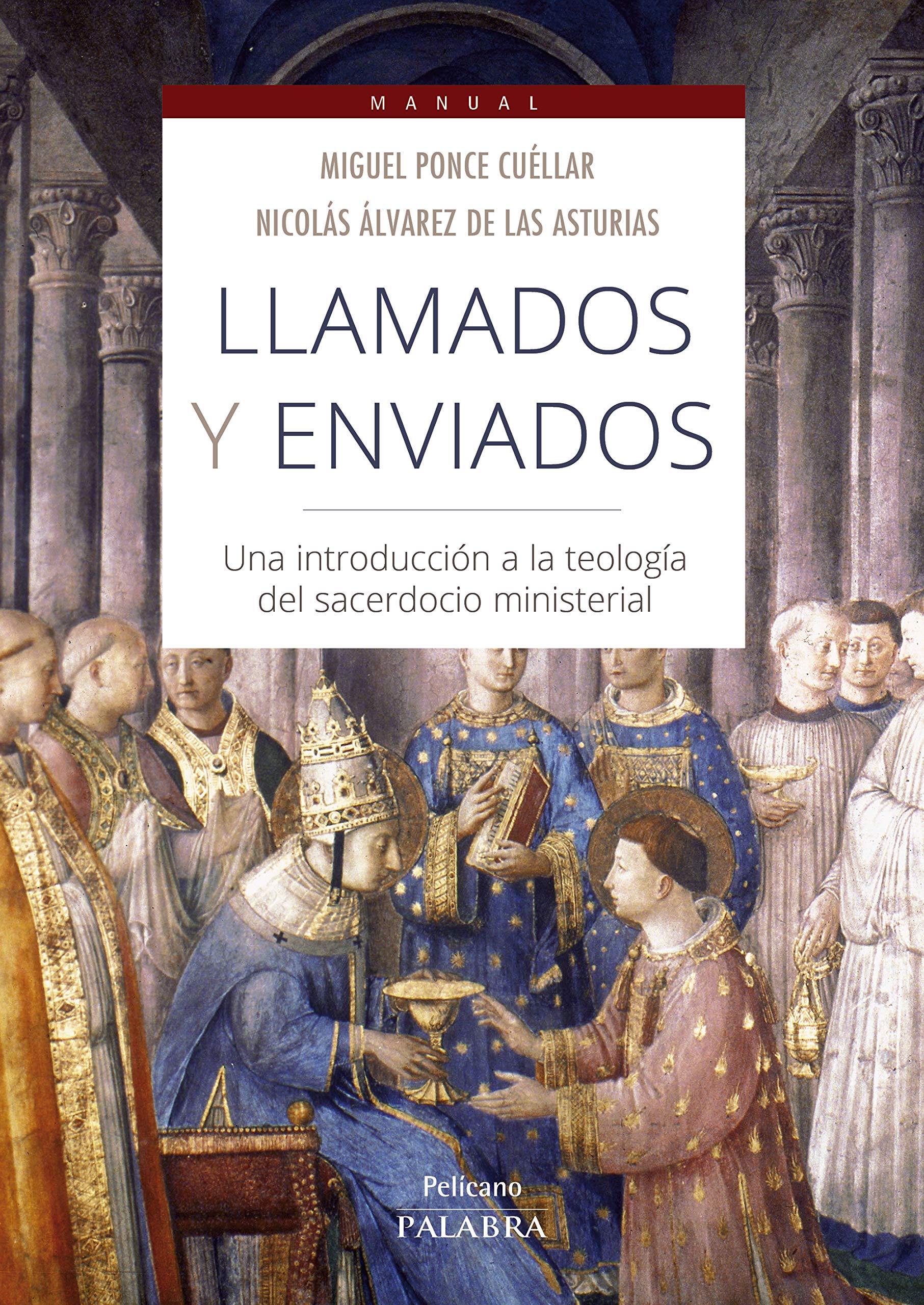 Llamados y enviados: Una introducción a la teología del sacerdocio ministerial (Pelícano) Religion & Esotericism