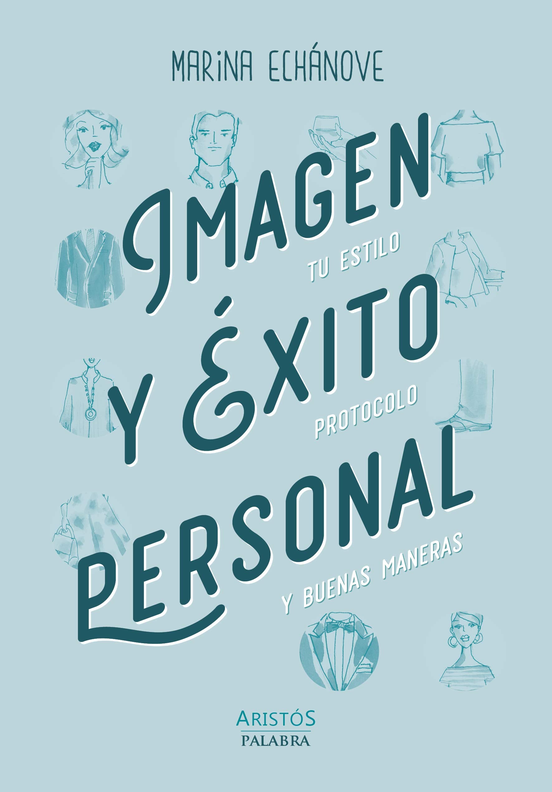 Imagen y éxito personal : tu estilo, protocolo y buenas maneras book