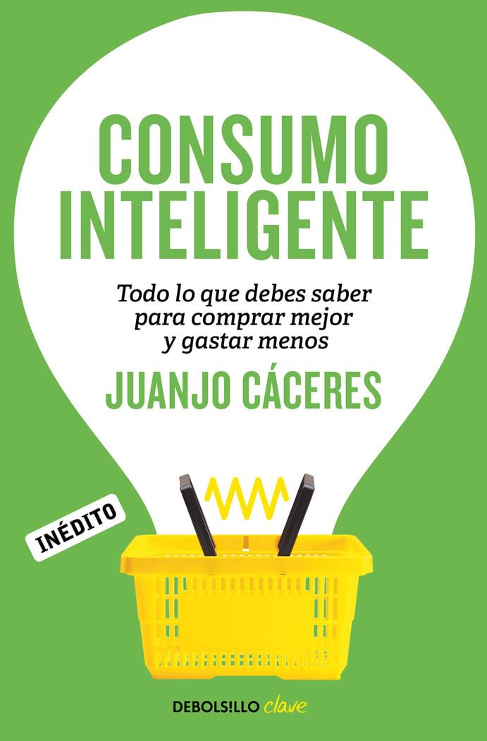 Consumo inteligente: Todo lo que debes saber para comprar mejor y gastar menos (Clave) Law