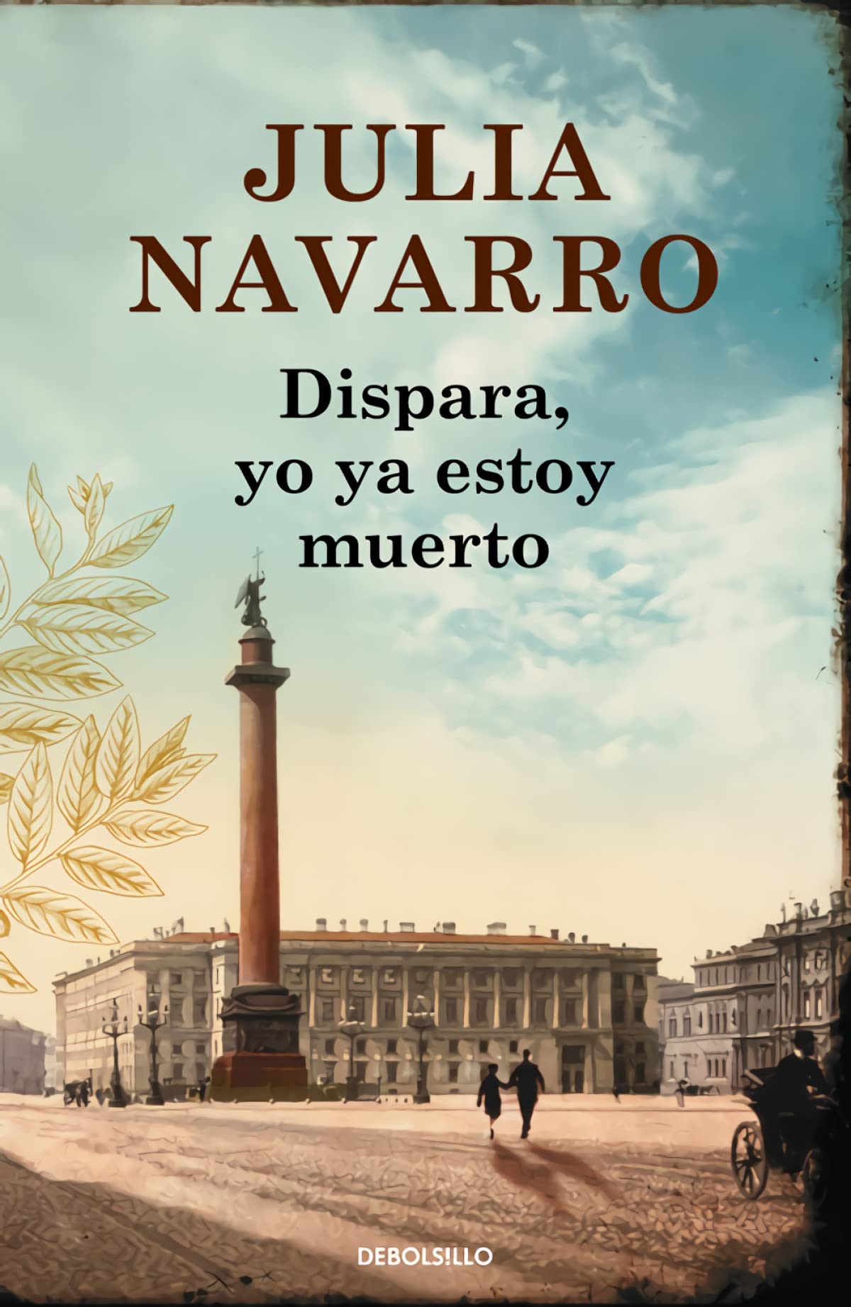 Dispara, yo ya estoy muerto (Julia Navarro) Contemporary literature