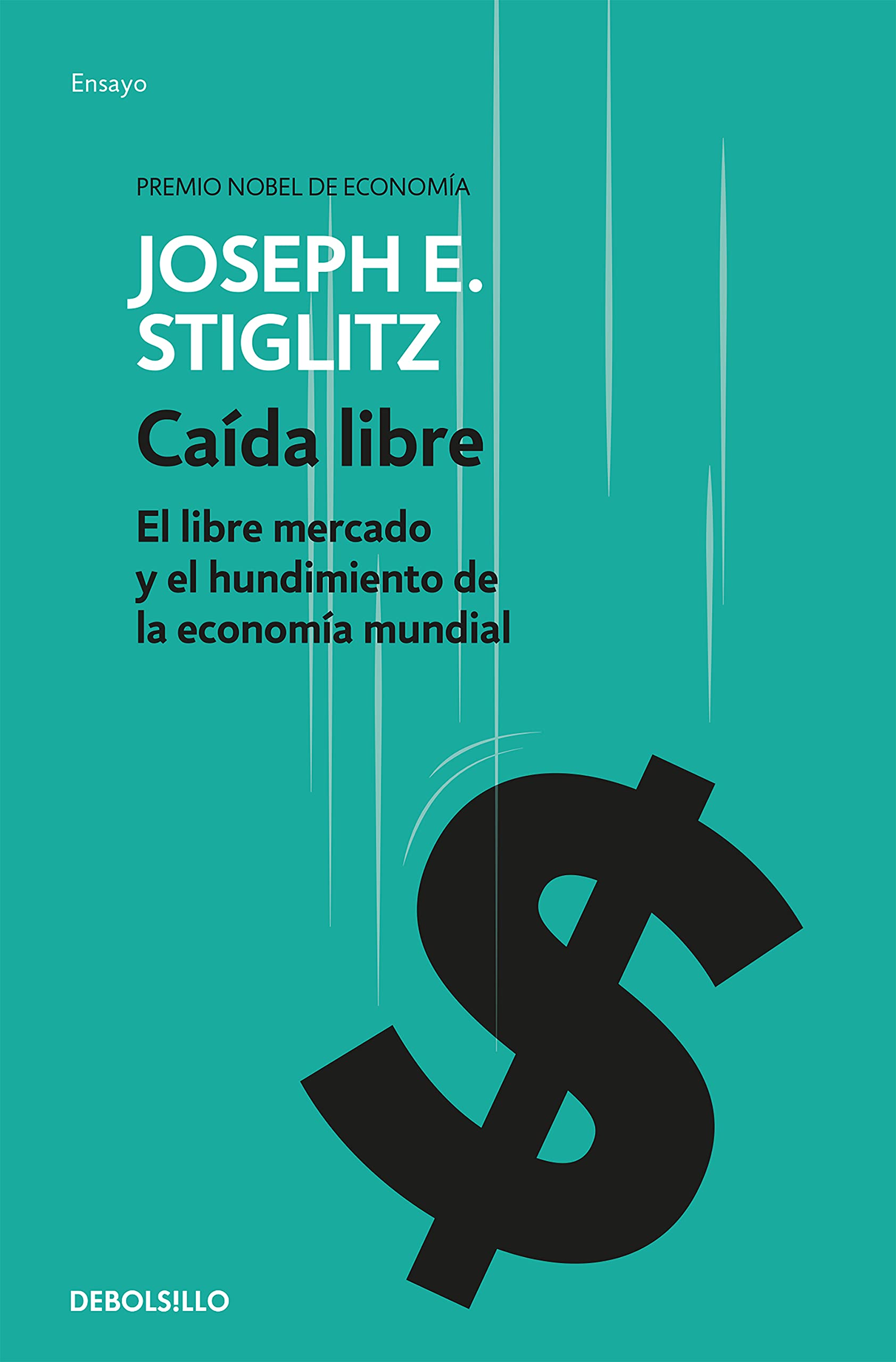 Caída libre: El libre mercado y el hundimiento de la economía mundial book