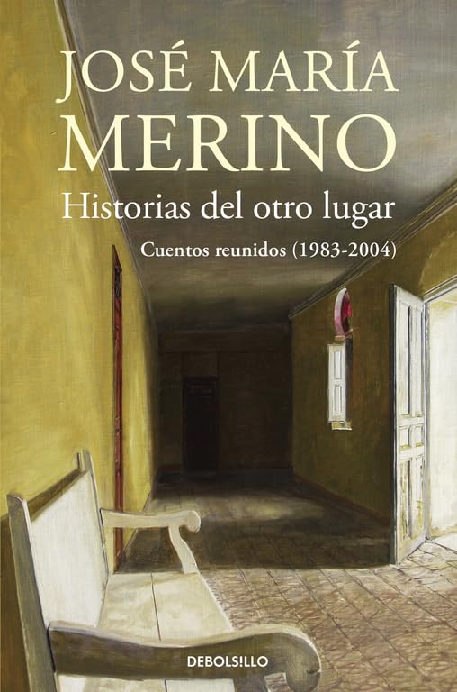 Historias del otro lugar : cuentos reunidos, 1983-2004 Essays & Short Stories
