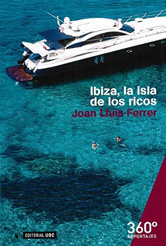 Ibiza, la isla de los ricos Social Sciences