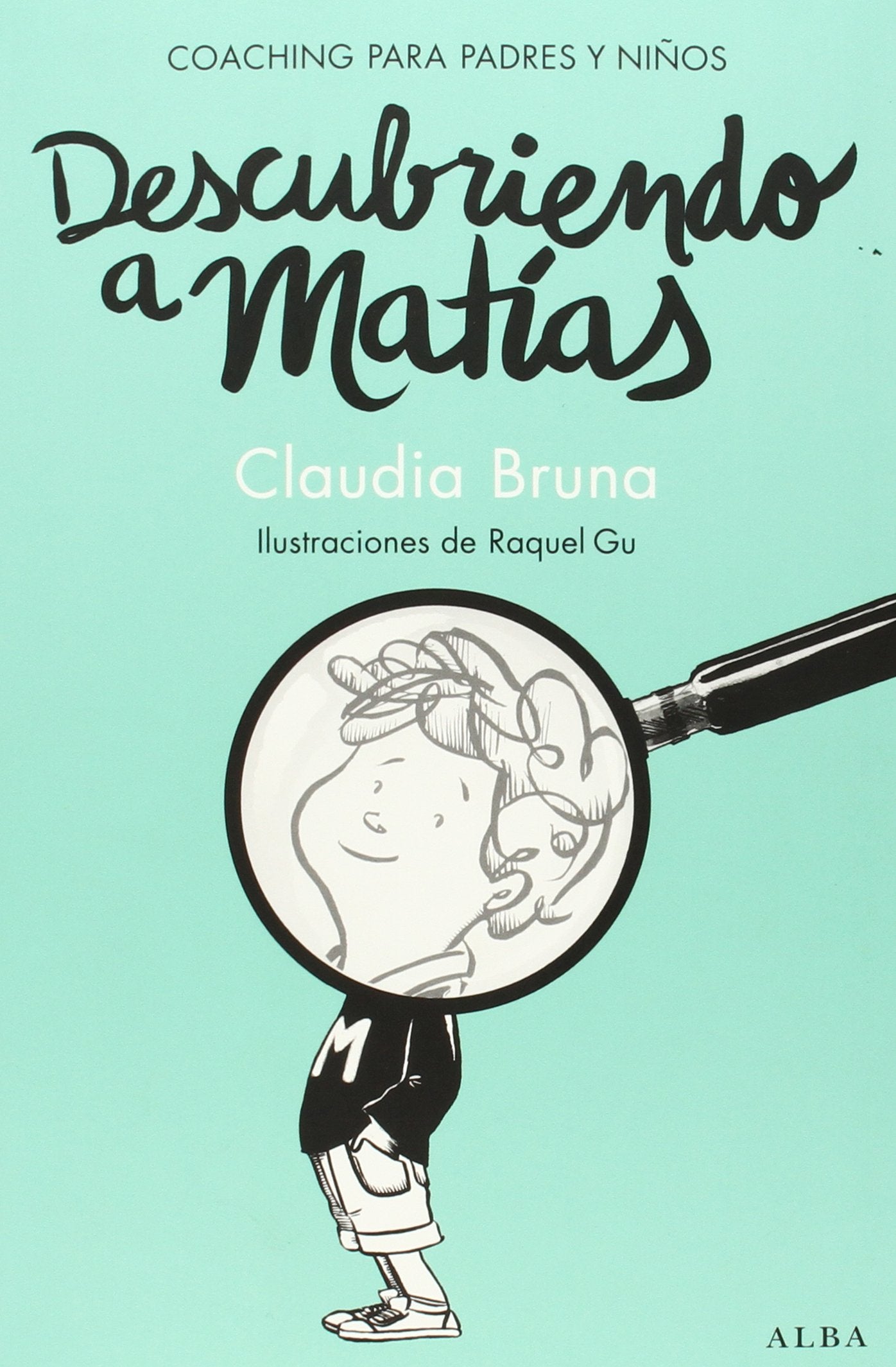 Descubriendo a Matías: Ejercicios de coaching para padres y niños (Psicología/Guías para padres) Parents & Children