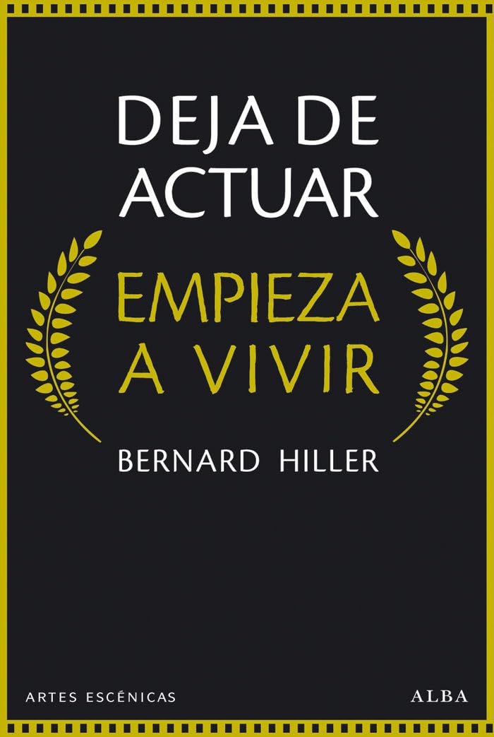 Deja de actuar, empieza a vivir (Artes Escénicas) Film, Art & Culture